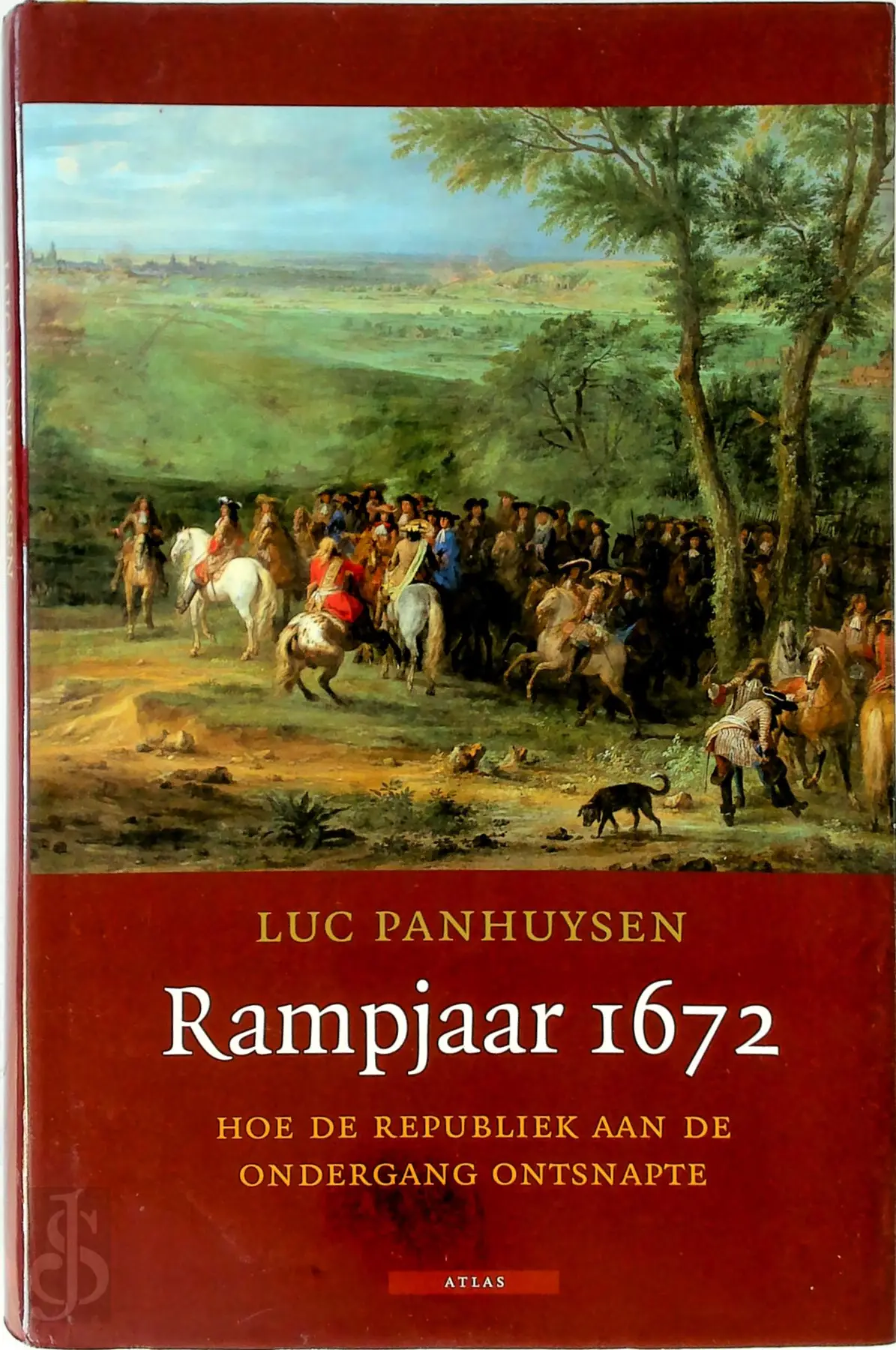 Rampjaar 1672: Hoe de republiek aan de ondergang ontsnapte - Luc Panhuysen 1