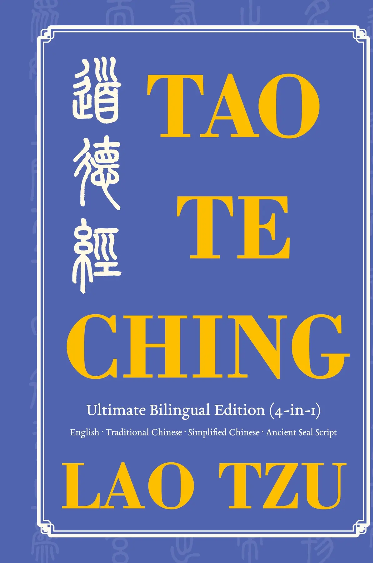 Tao Te Ching Ultimate Bilingual Edition (4-In-1) - Tzu Lao 1