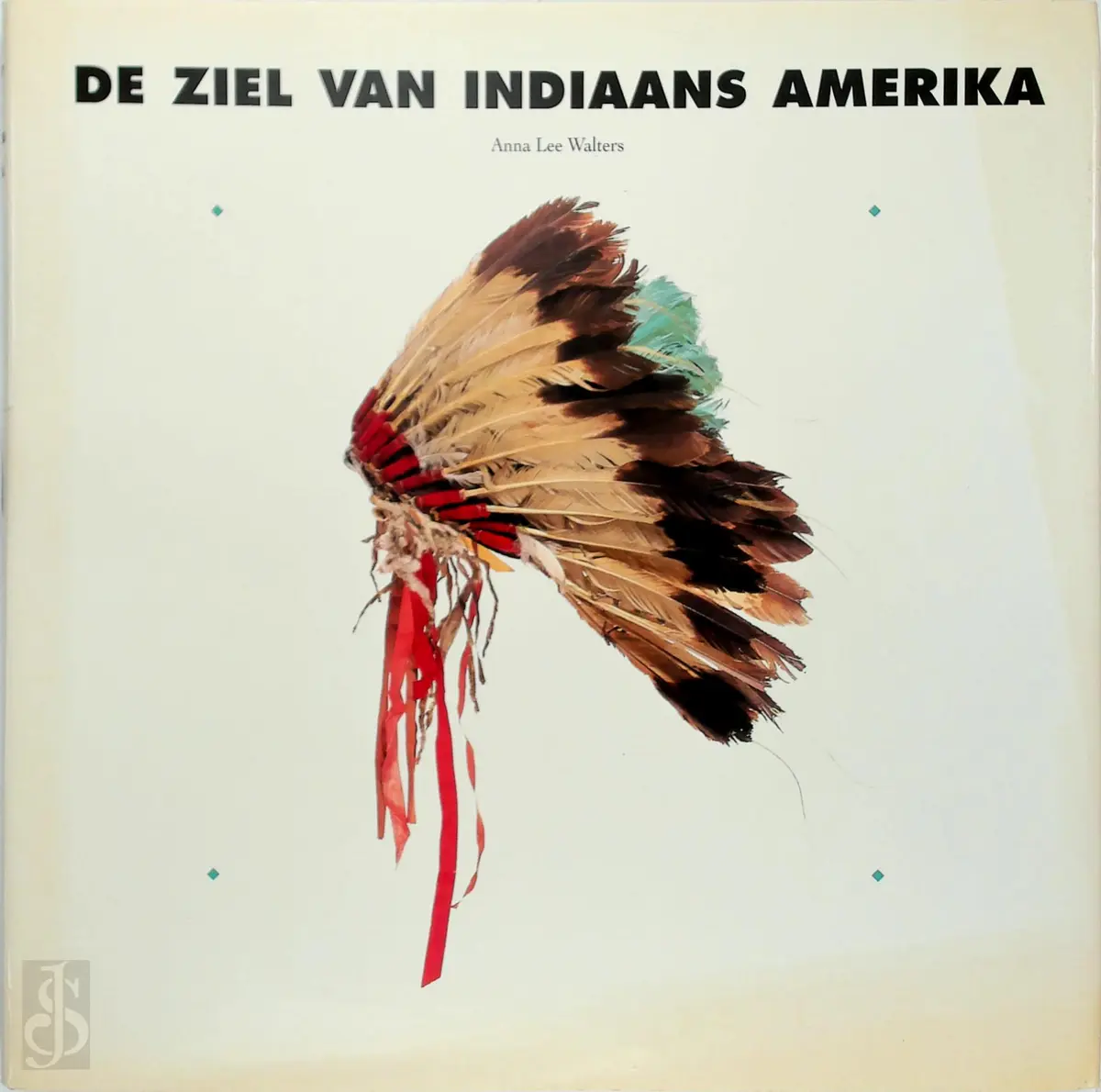 De Ziel van Indiaans Amerika - Anna Lee Walters, Gerda Bolhuis 1