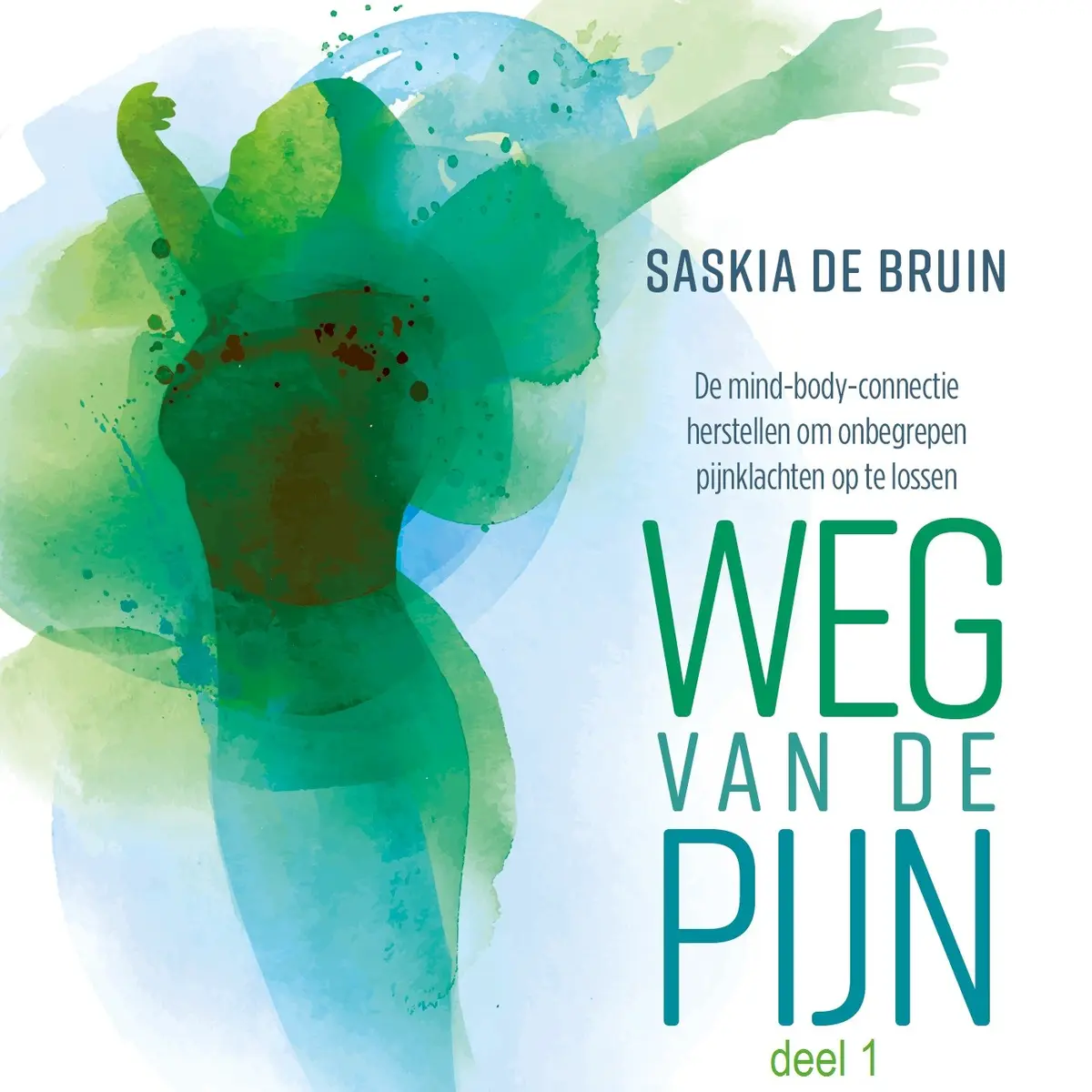 Weg van de pijn-deel 1 - Saskia de Bruin 1