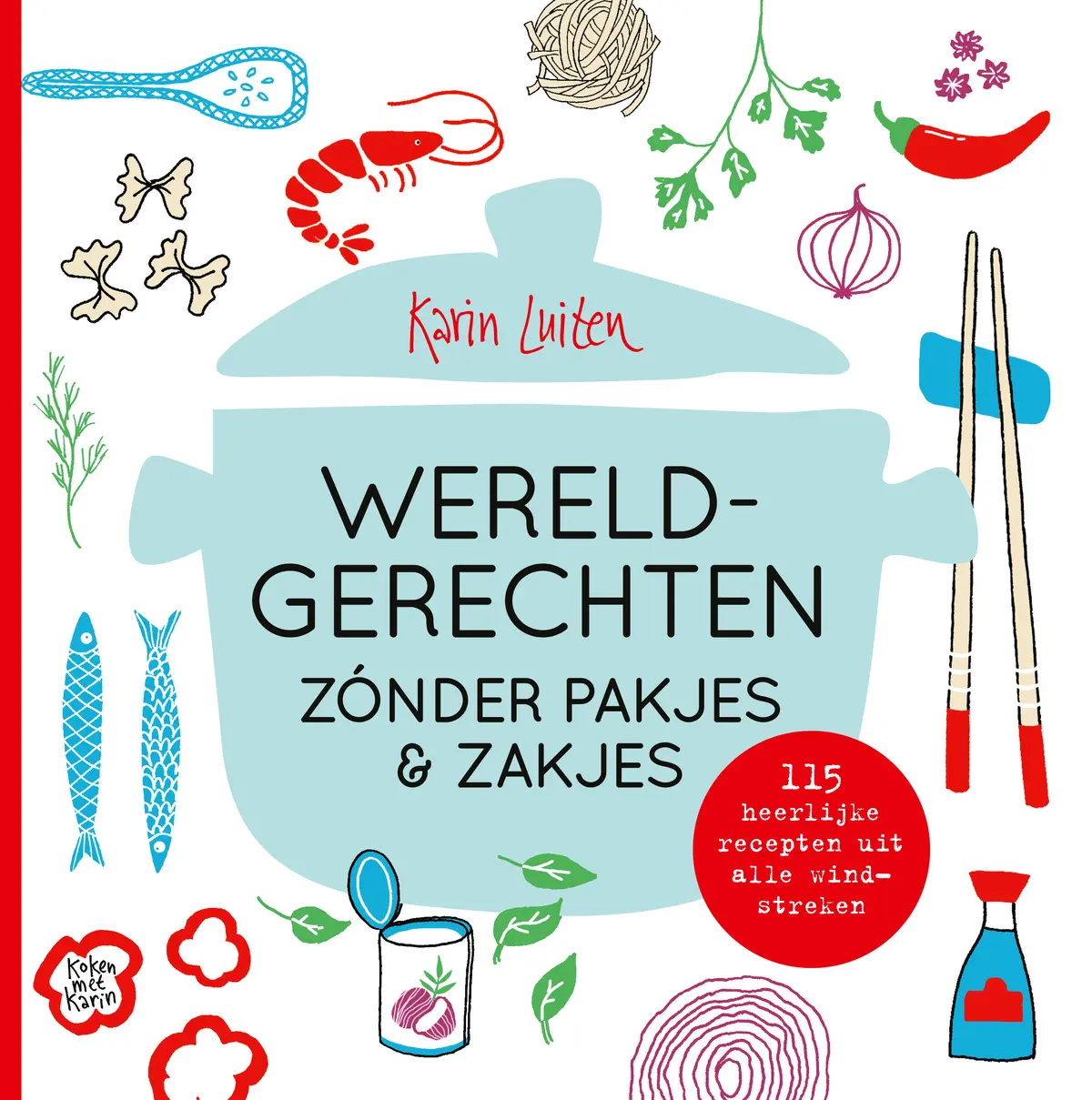 Wereldgerechten zónder pakjes & zakjes - Karin Luiten 1