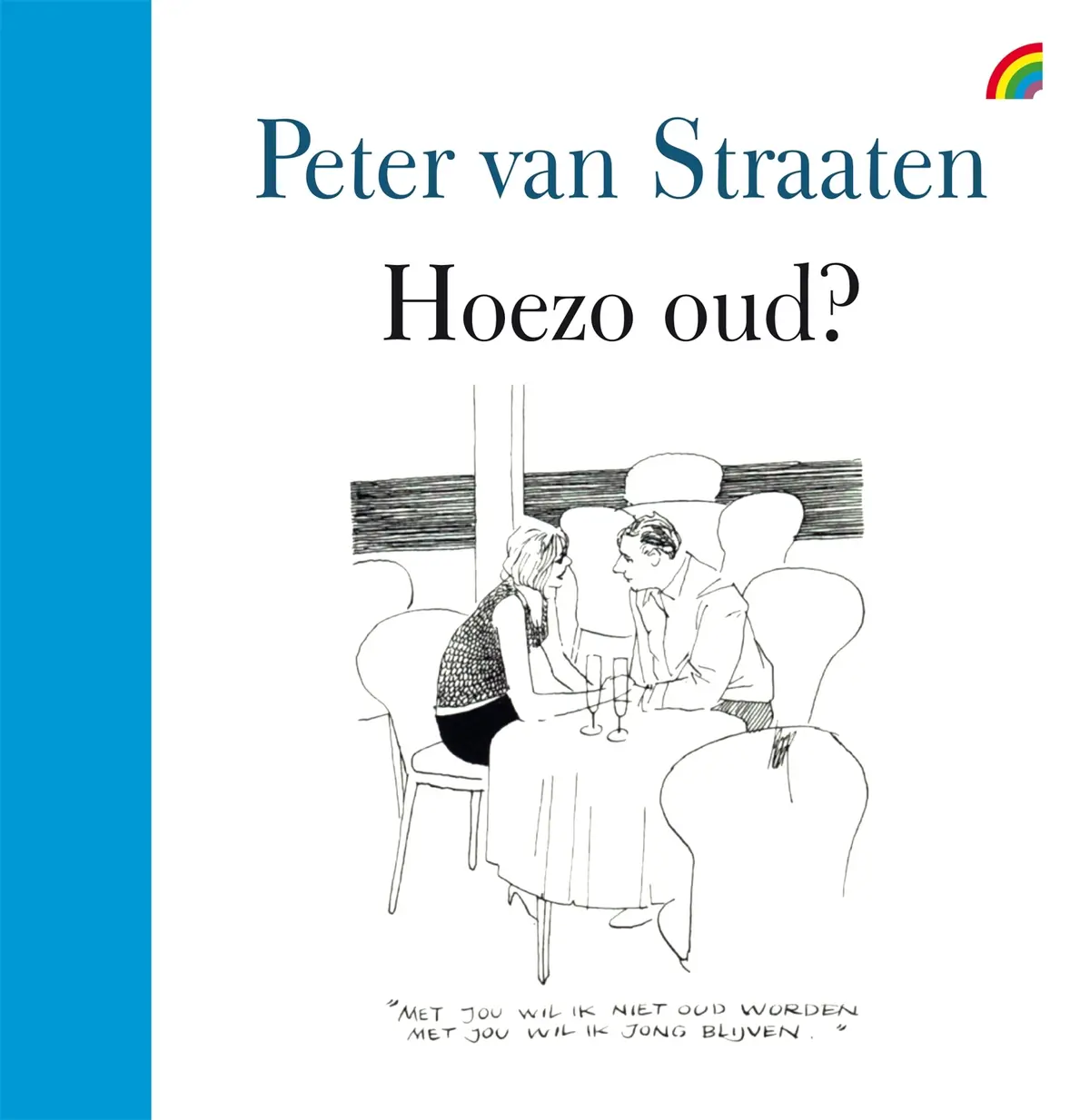 Hoezo oud? - Peter van Straaten 1