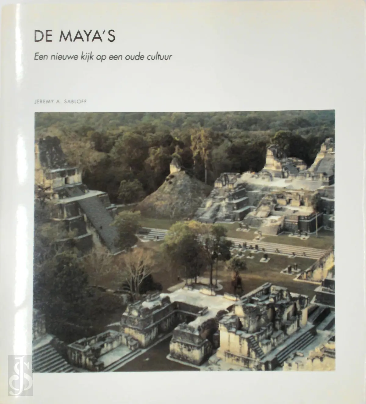 De Maya's: Een nieuwe kijk op een oude cultuur - Jeremy A. Sabloff 1