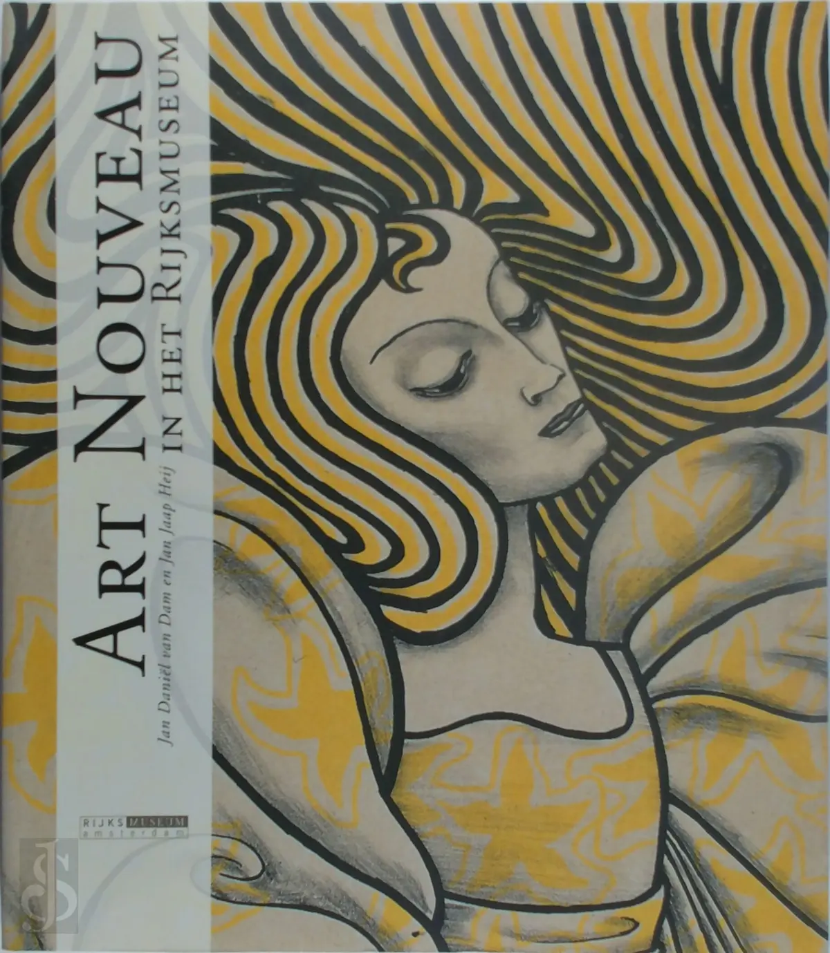 Art Nouveau in het Rijksmuseum - Jan Daniël van Dam, Jan Jaap Heij, Rijksmuseum. Amsterdam, Rijksmuseum (Netherlands) 1