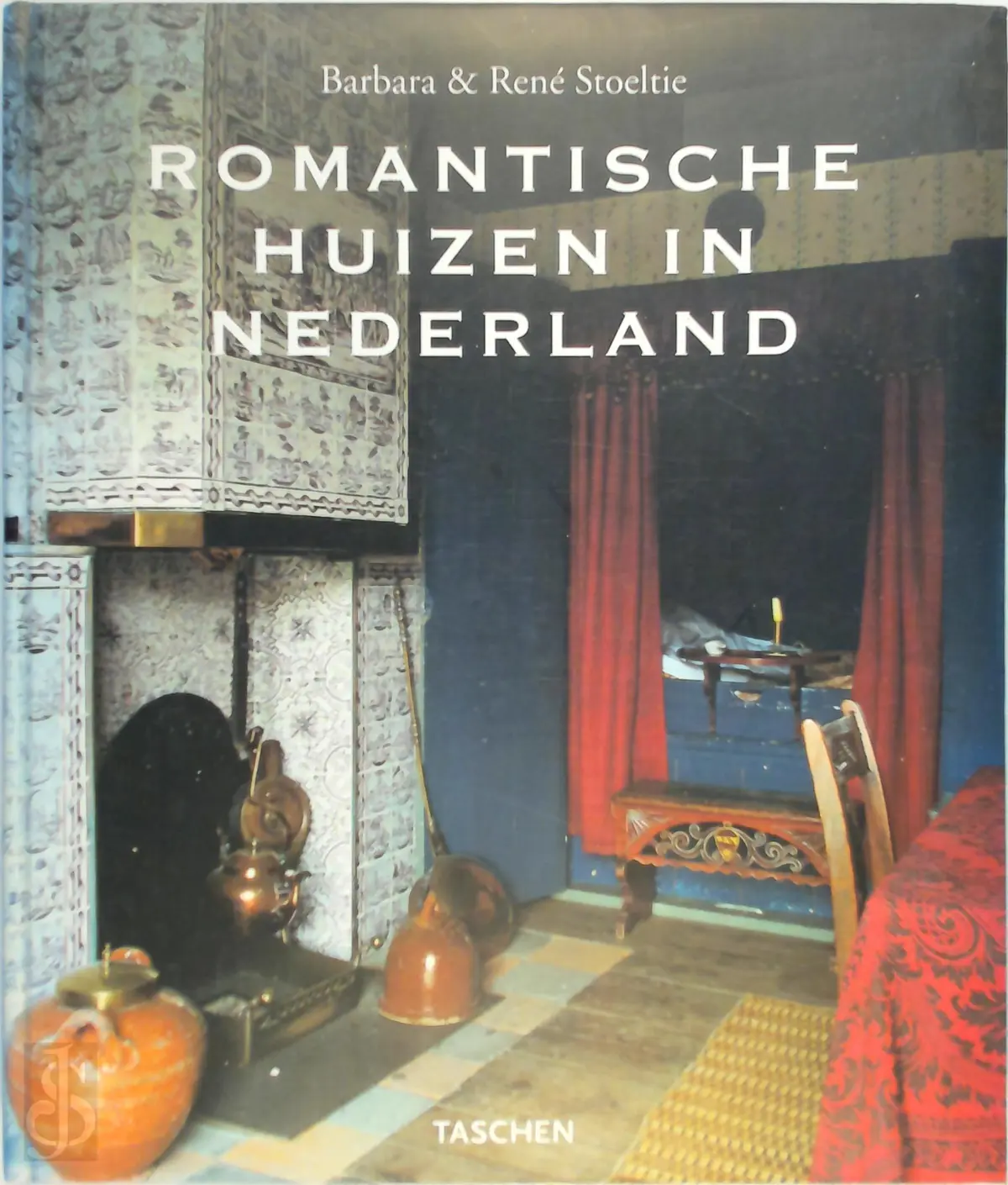 Romantische huizen in Nederland - Barbara Stoeltie, René Stoeltie, Angelika Taschen, Anthony Roberts, Textcase 1