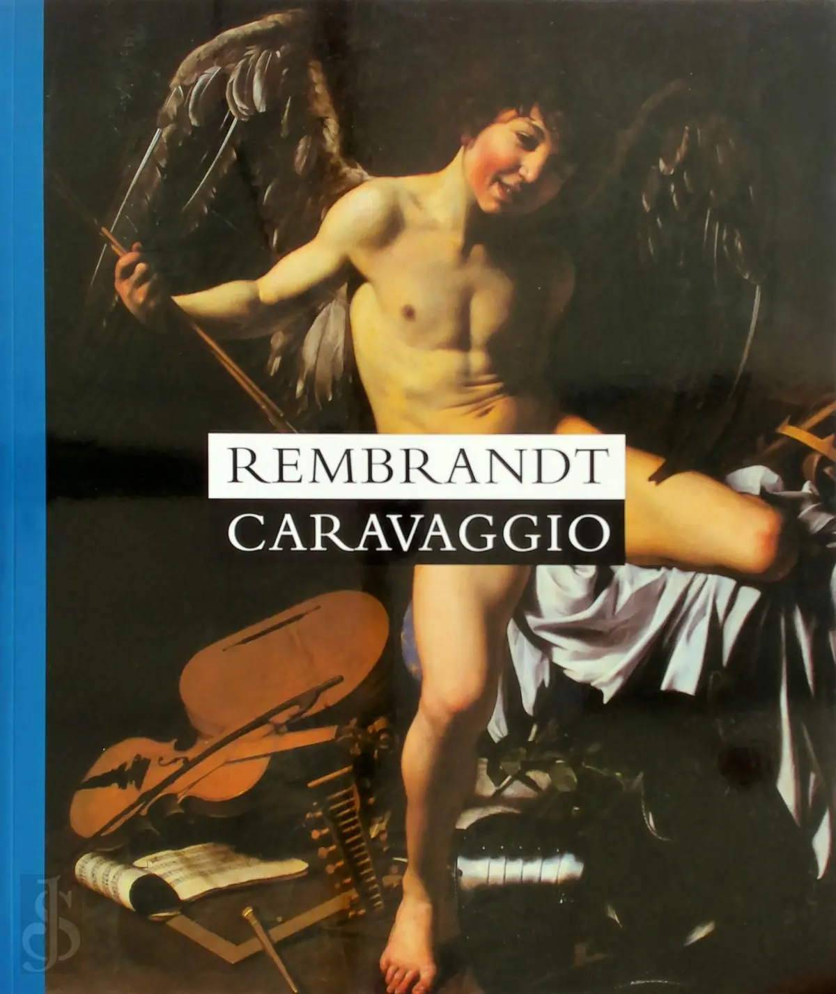 Rembrandt, Caravaggio - Rembrandt Harmenszoon van Rijn, Michelangelo Merisi da Caravaggio, Duncan Bull 1