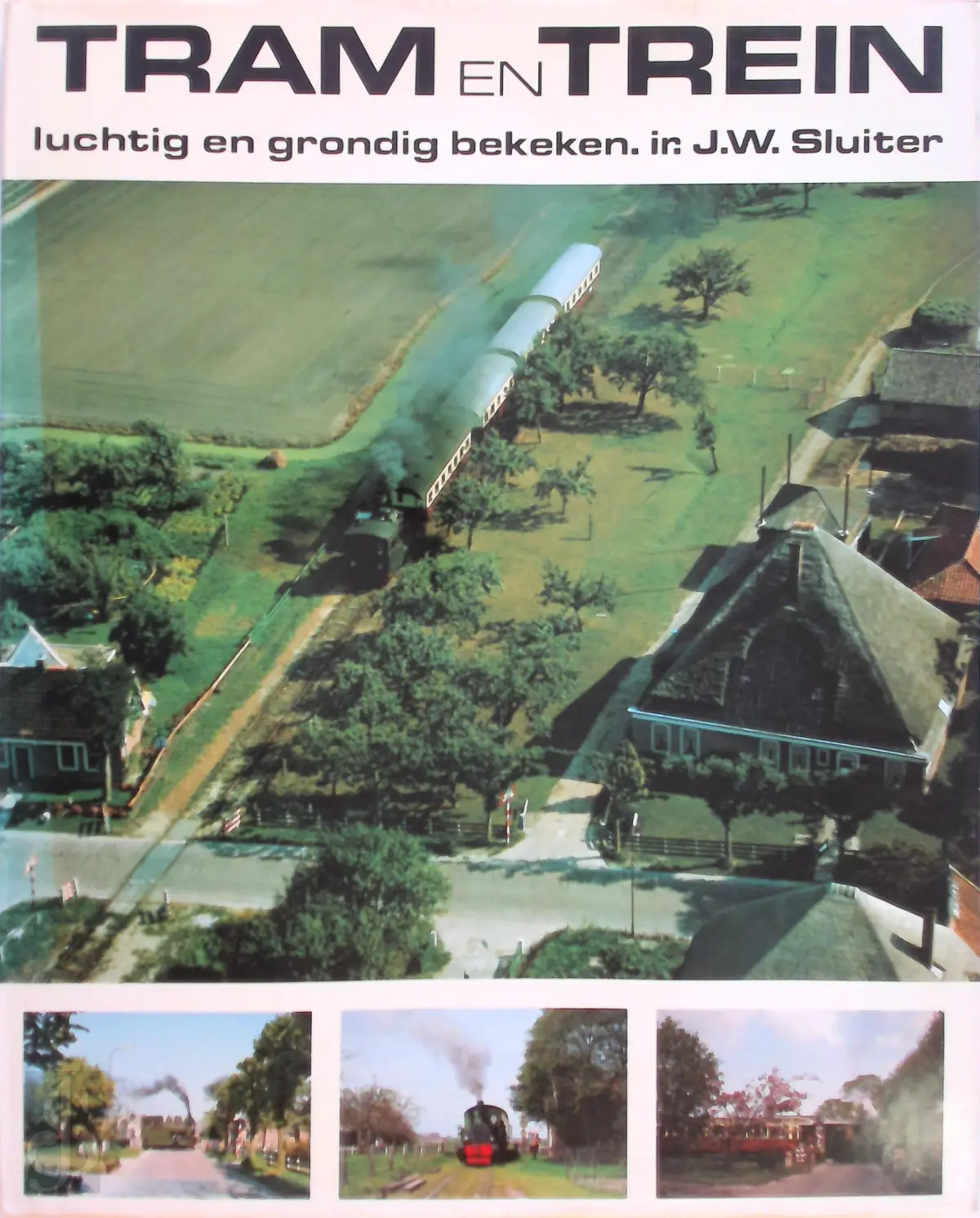 Tram en trein, luchtig en grondig bekeken - J. W. Sluiter, H. Nieweg 1