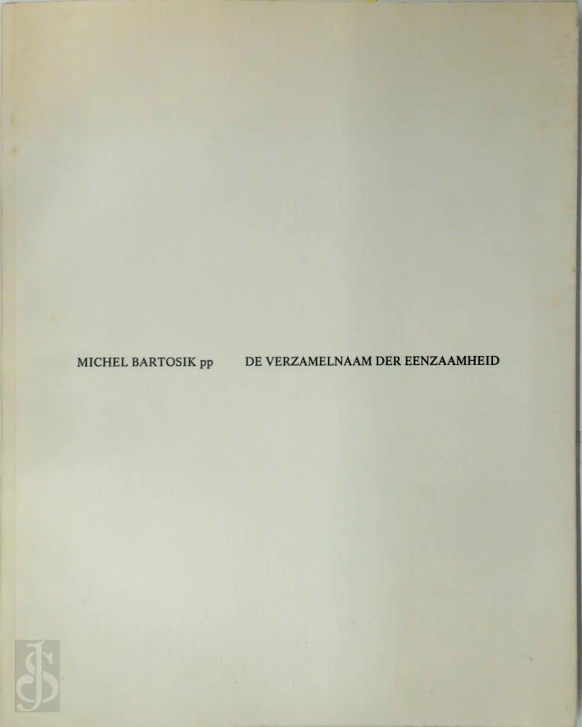 De verzamelnaam der eenzaamheid [met gesigneerde opdracht aan Patrick Conrad] - Michel Bartosik, Louise [Ill.] Chevalier 1