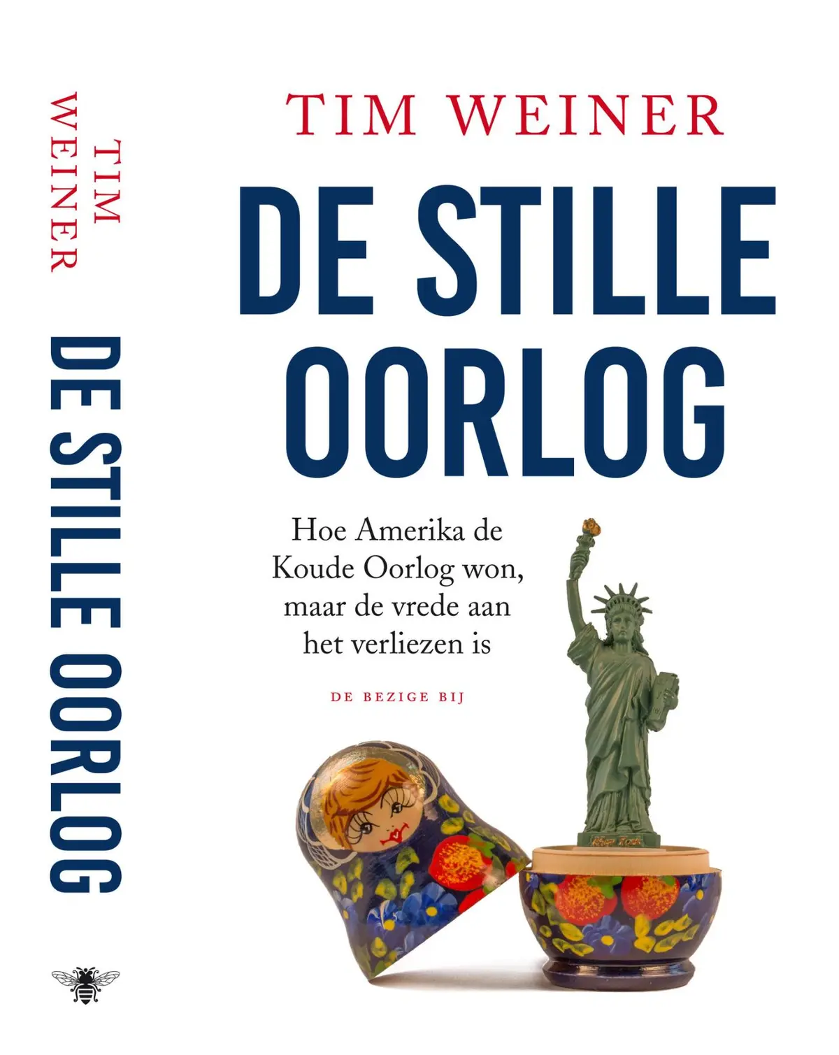 De stille oorlog. Hoe Amerika de Koude Oorlog won, maar de vrede aan het verliezen is - Tim Weiner 1