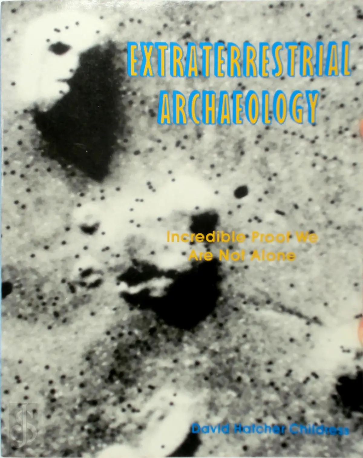 Extraterrestrial Archaeology - David Hatcher Childress 1