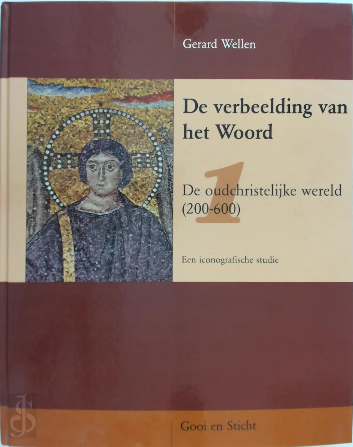 De verbeelding van het woord - Deel 1: De oudchristelijke wereld (200-600) - Gerard Wellen 1