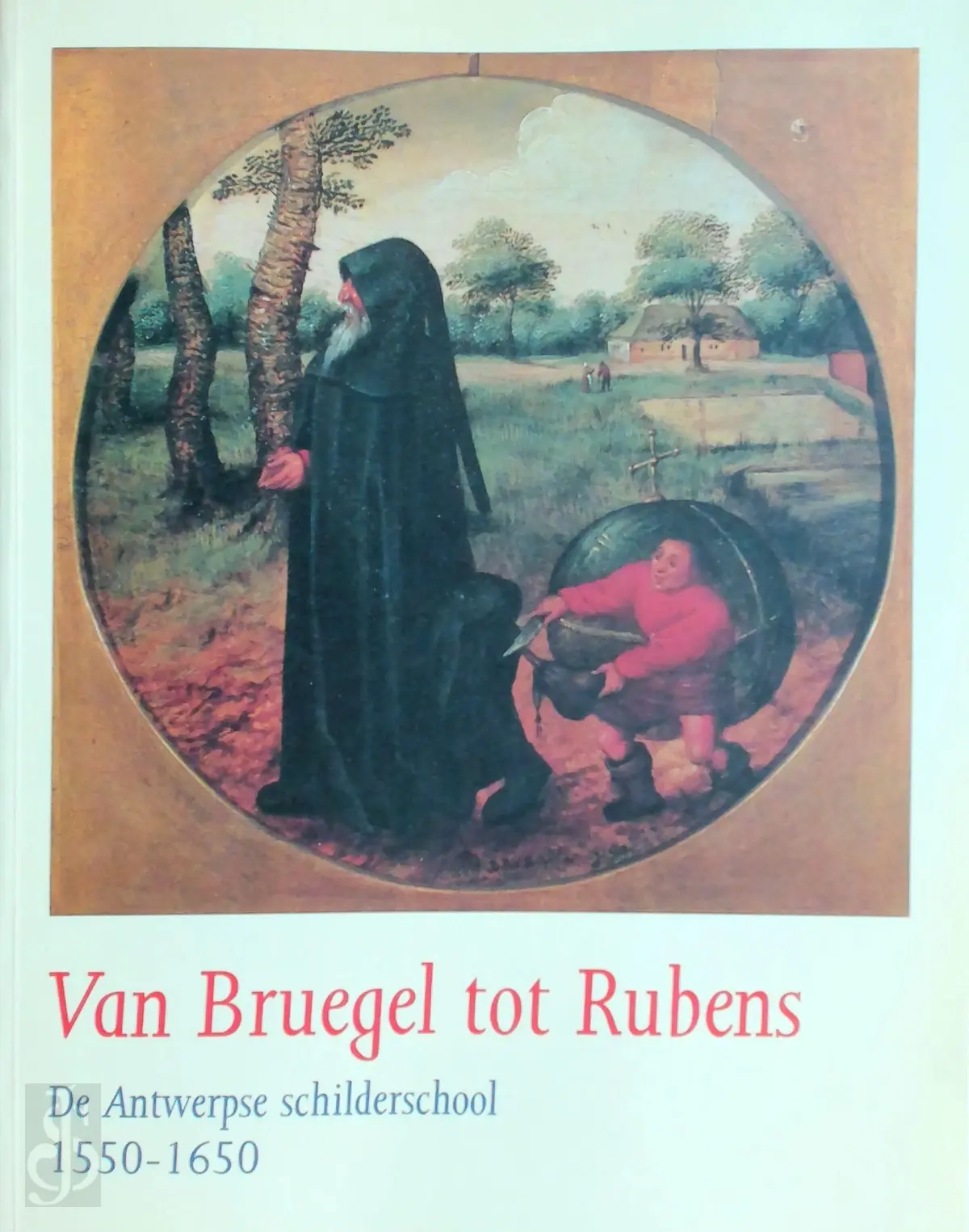 Van Bruegel tot Rubens - Wallraf-richartz-museum, Koninklijk Museum voor Schone Kunsten (belgium), Kunsthistorisches Museum Wien 1