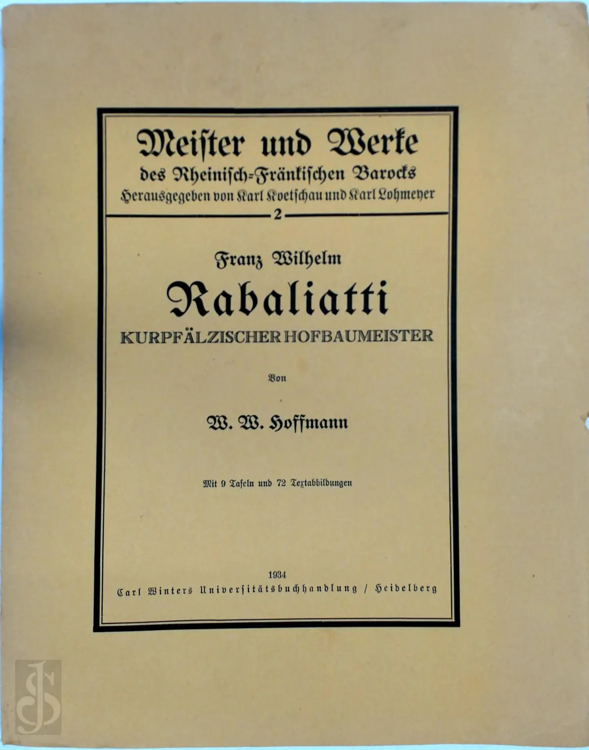 Franz Wilhelm Rabaliatti, kurpfälzischer Hofbaumeister - W. W. Hoffmann 1