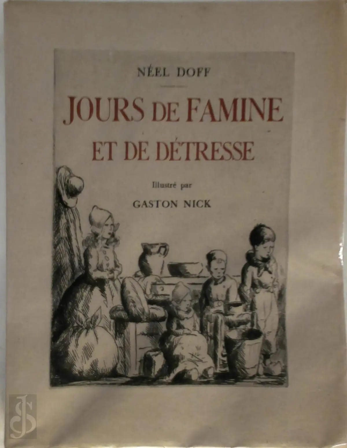 Jours de famine et de détresse. Illustré par Gaston Nick - Néel Doff 1
