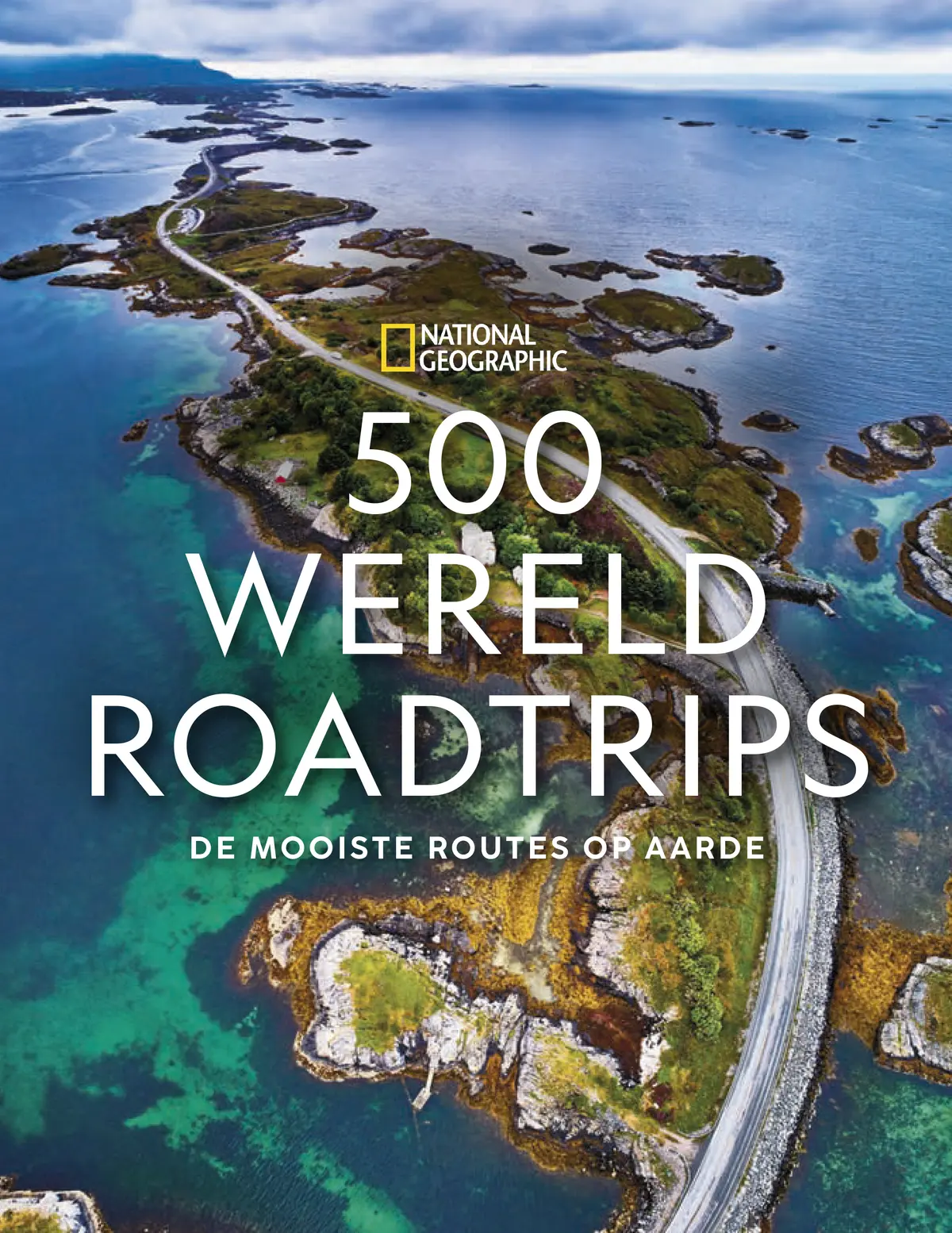 500 Wereldroadtrips - National Geographic Reisgids 1