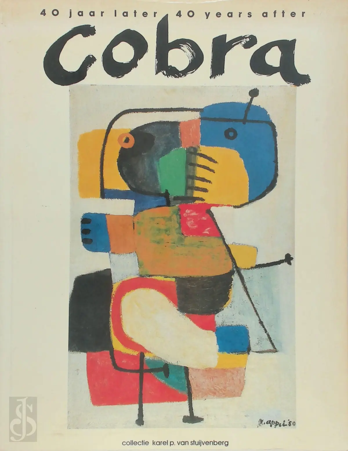 Cobra 40 jaar later, 40 years later - Ch. Van Der Heijden, E.A. 1