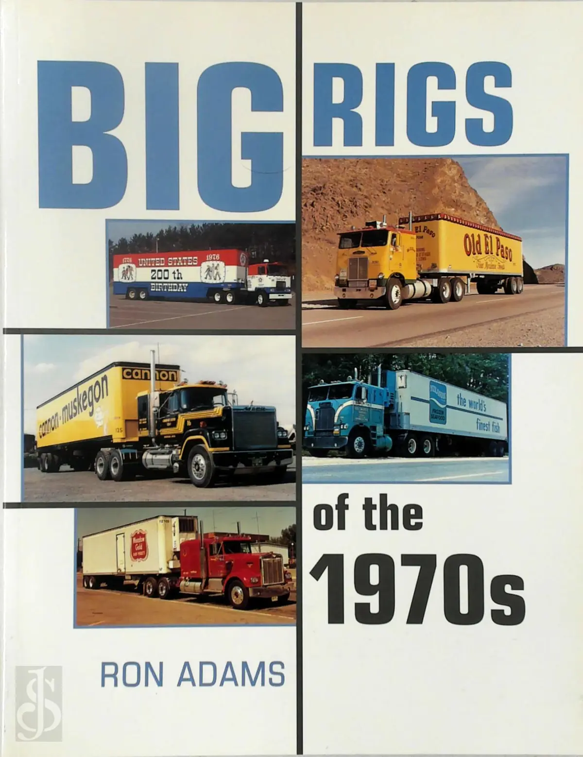 Big Rigs of the 1970s - Ron Adams 1