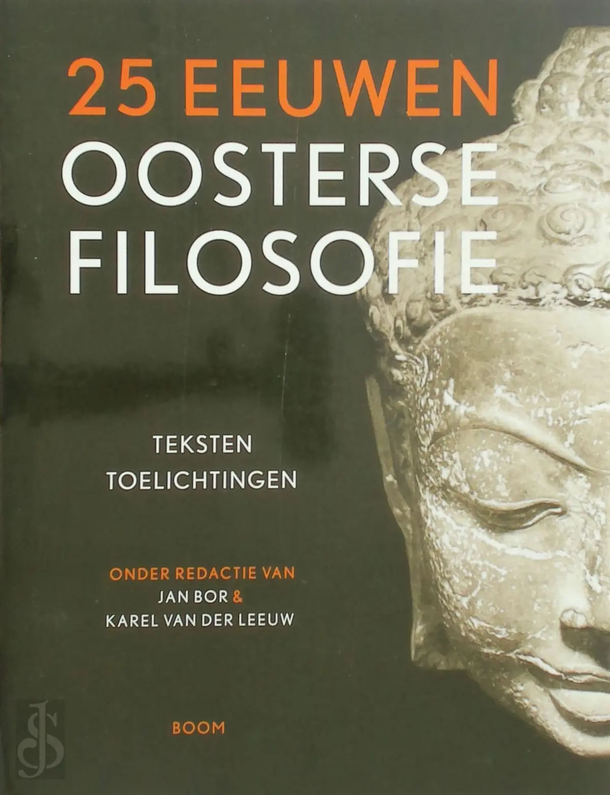 25 eeuwen oosterse filosofie: teksten toelichtingen - Jan Bor [Red.], Karel van der Leeuw [Red.] 1