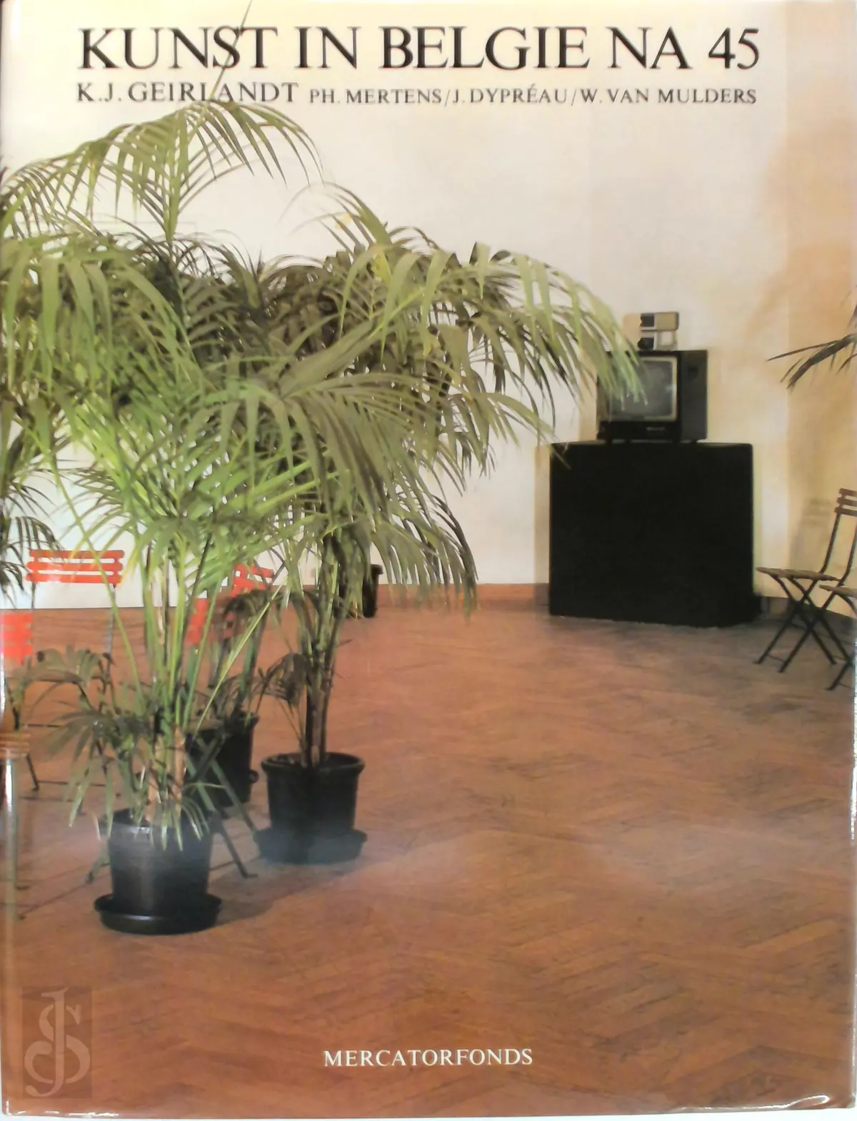 Kunst in België na 45 - K.J. Geirlandt, Ph. Mertens, J. [e.a.] Dypréau 1