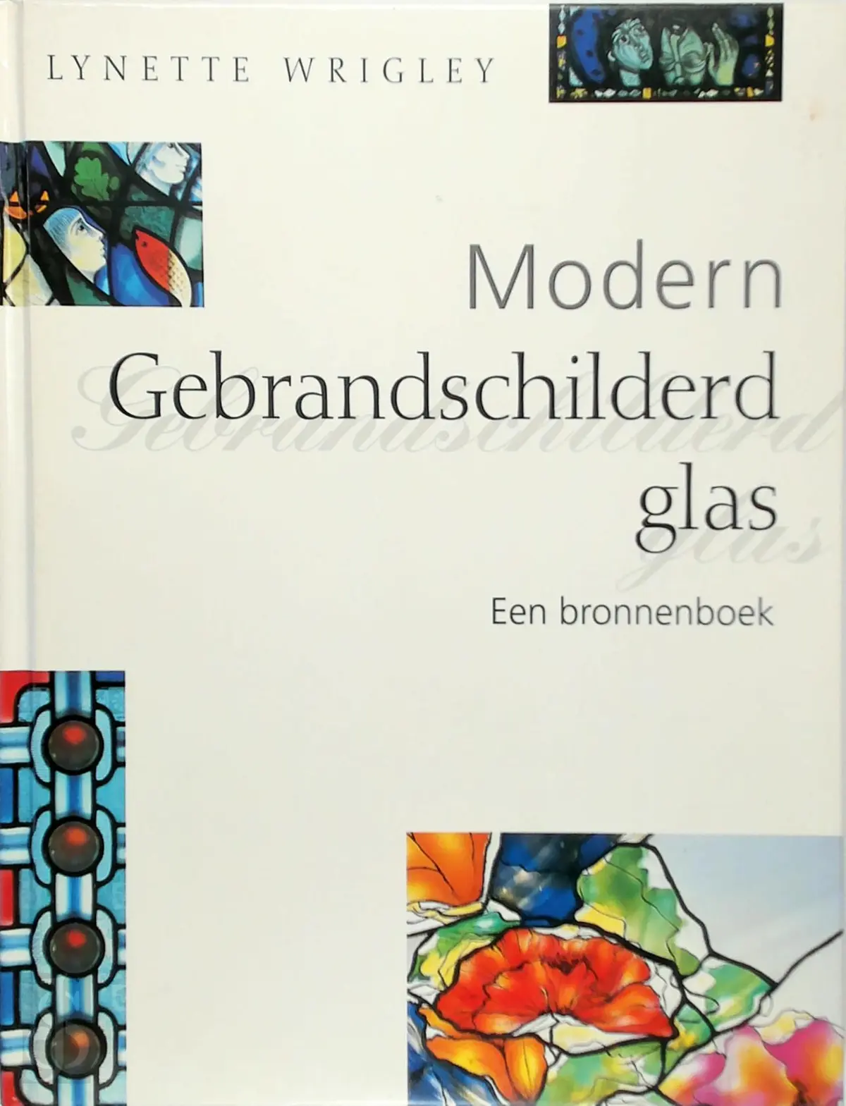 Modern gebrandschilderd glas - Lynette Wrigley., Jos Determeijer 1