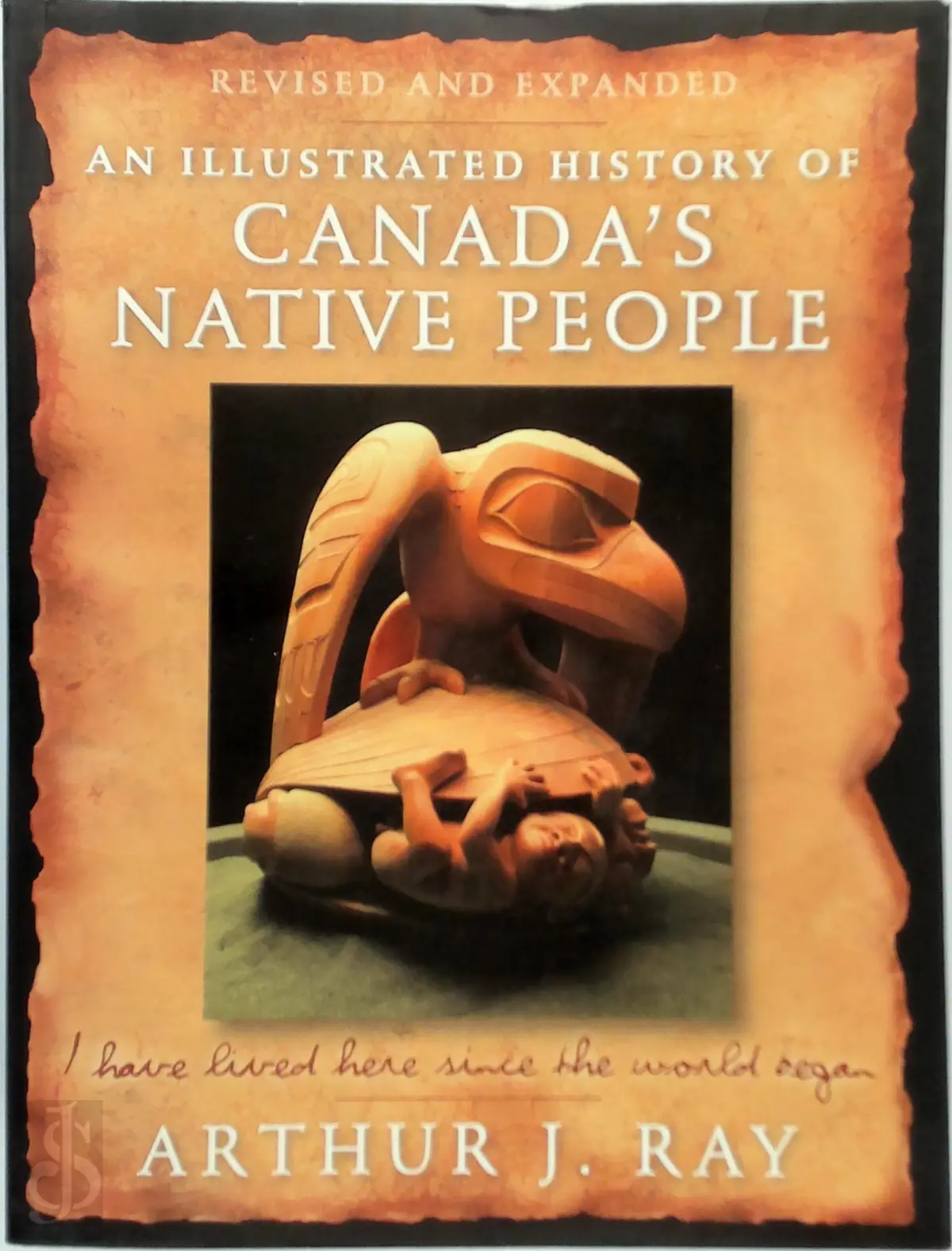 An Illustrated History of Canada's Native People - Arthur J. Ray 1