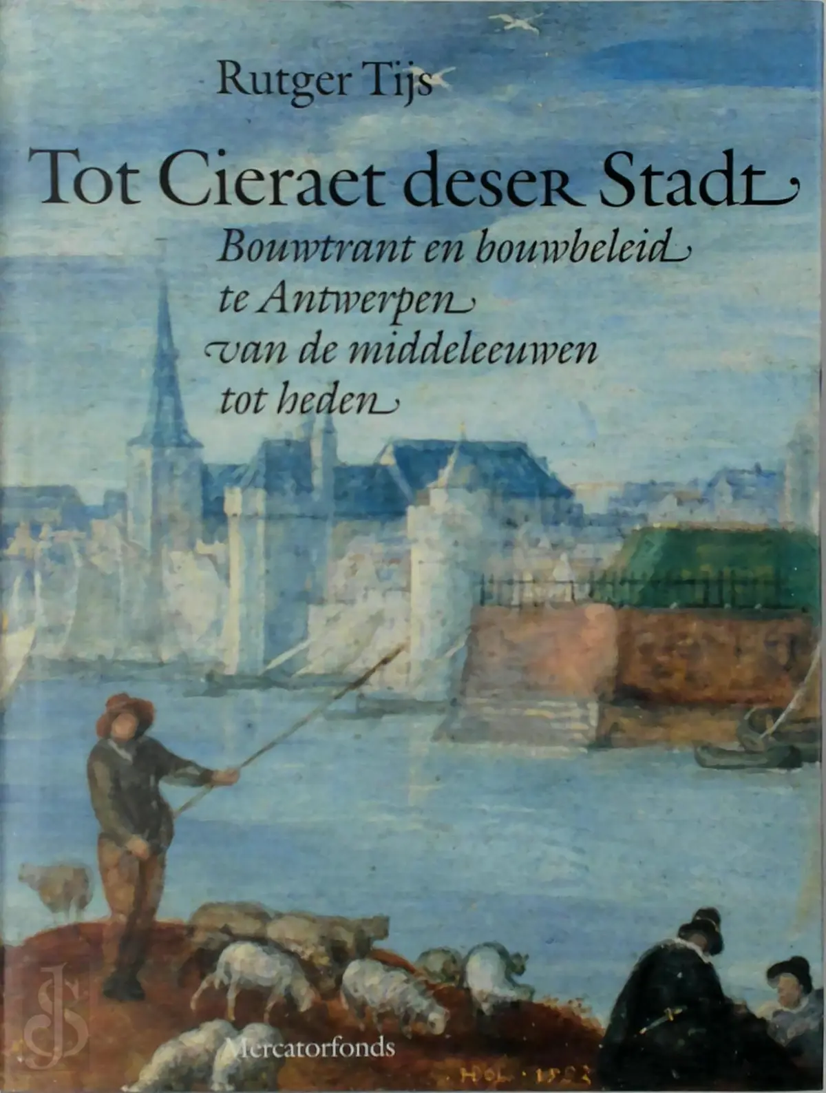 Tot Cieraet deser Stadt - Rutger Tijs, Irene Smets 1