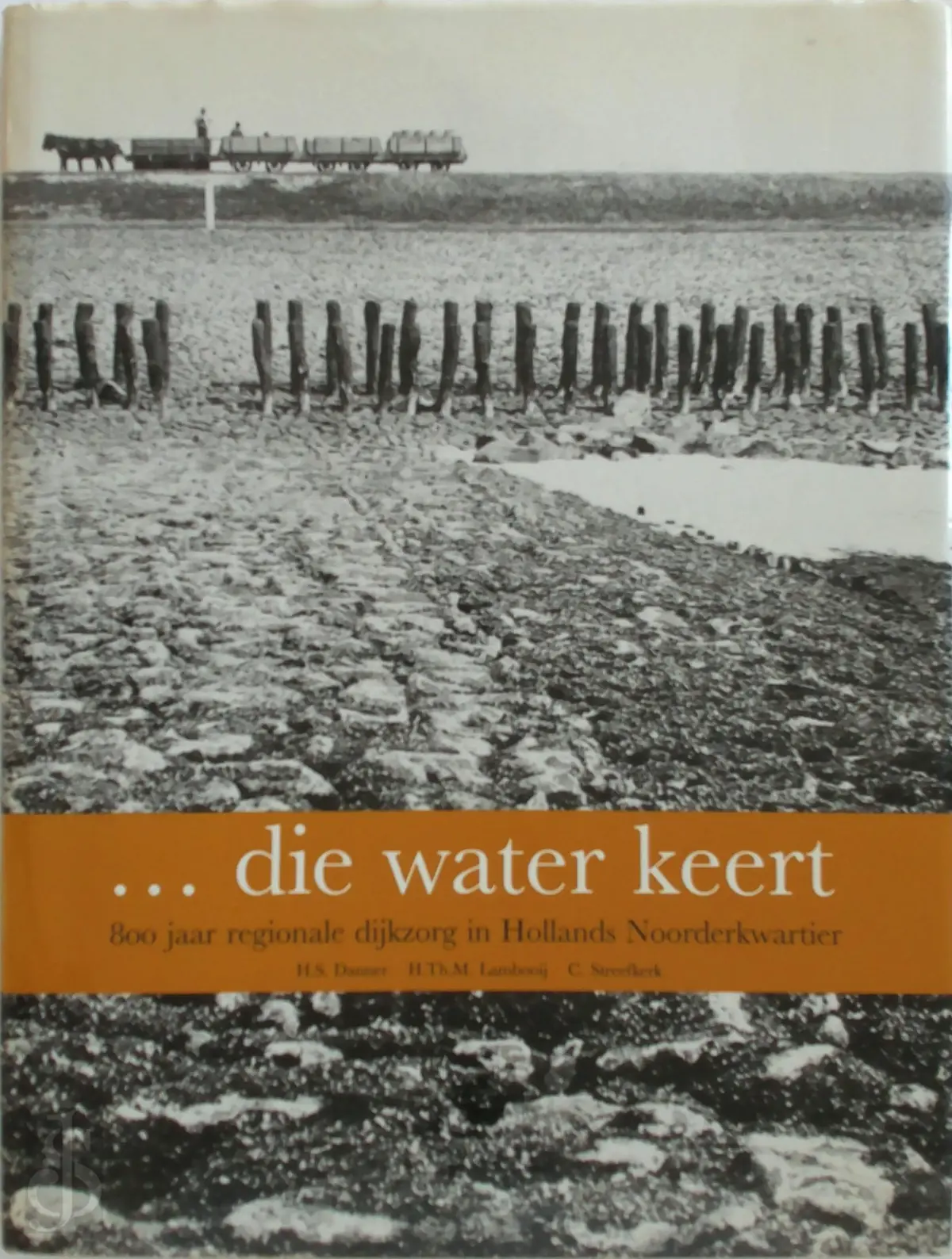 ... die water keert - H.S. Danner, H.Th.M. Lambooij, C. Streefkerk, D. Aten 1