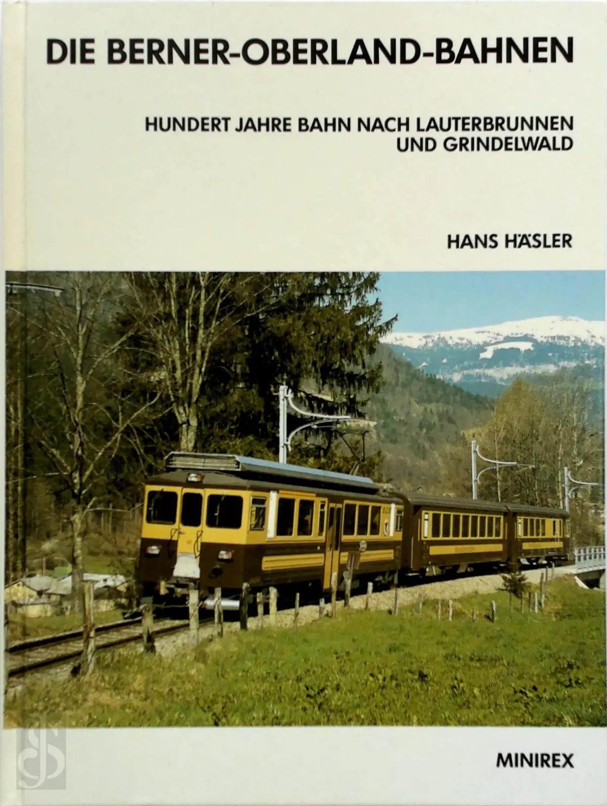 Die Berner-Oberland-Bahnen - Hans Häsler 1