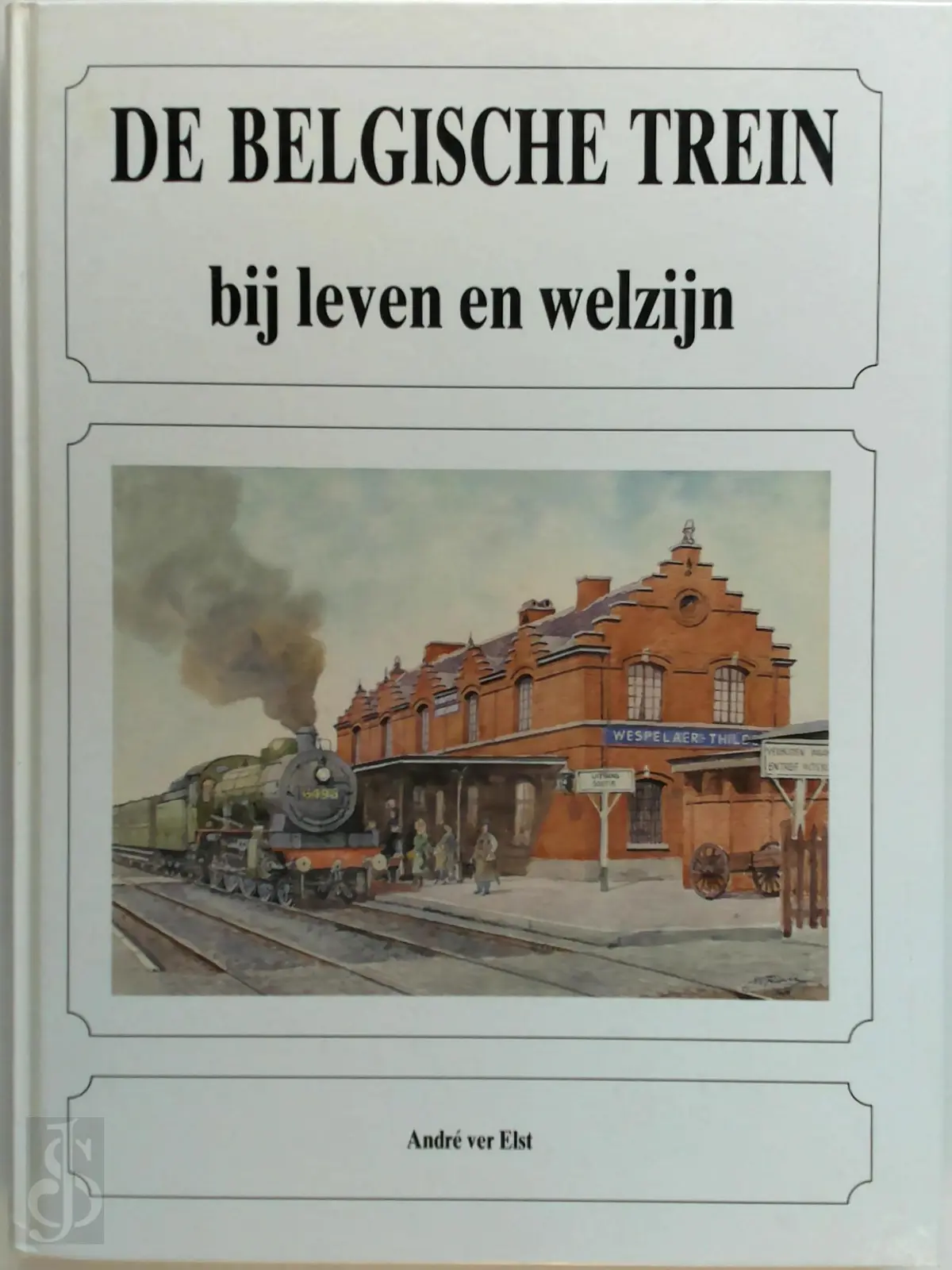 De Belgische trein bij leven en welzijn - André Ver Elst 1