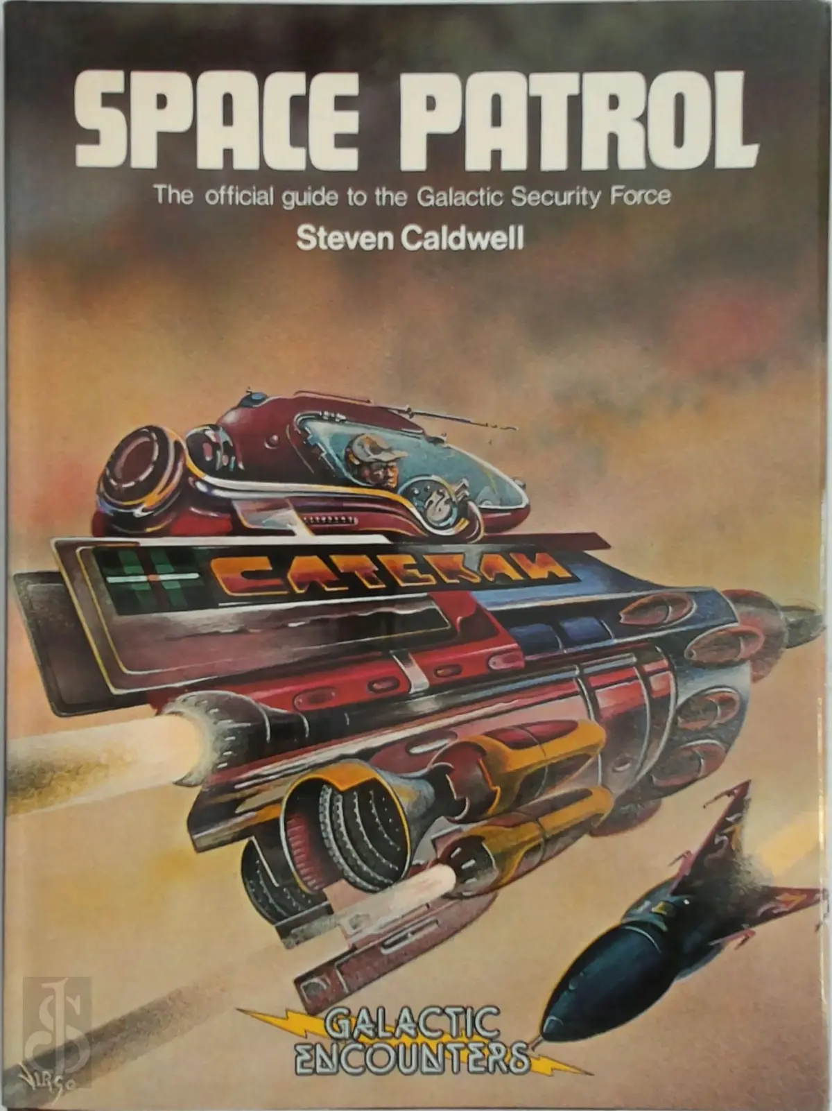 Space patrol: the official guide to the Galactic Security Force - Steven Caldwell 1