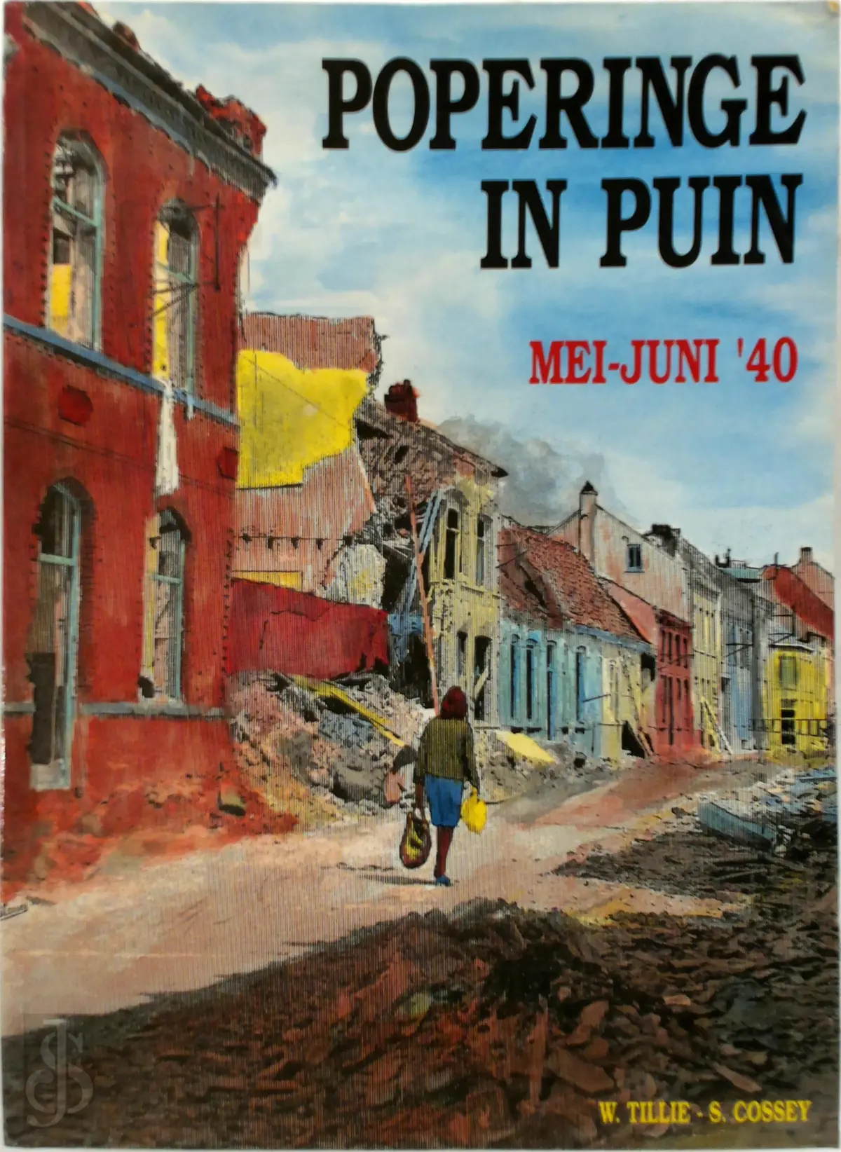 Poperinge in puin - W. Tillie, S. Cossey 1