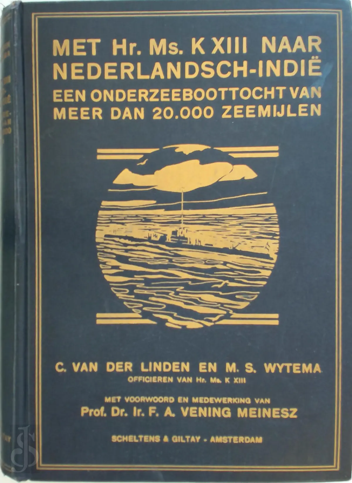 Met Hr. Ms. K XIII naar Nederlandsch-Indië - C. van Der Linden, M. S. Wytema 1