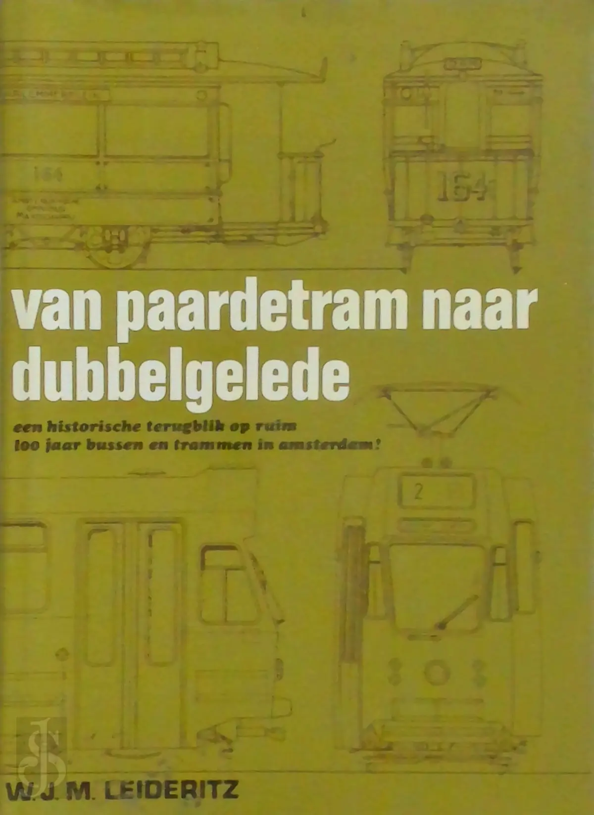Van paardetram naar dubbelgelede - W.J.M. Leideritz 1