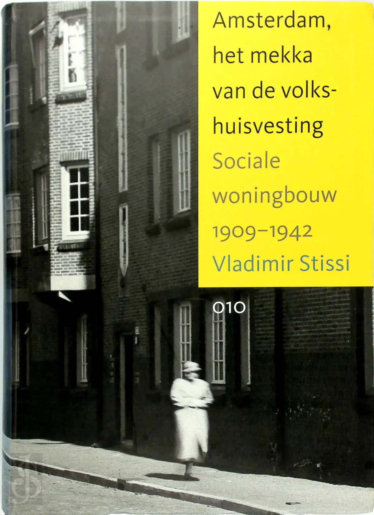 Amsterdam, het Mekka van de Volkshuisvesting - Vladimir Stissi 1