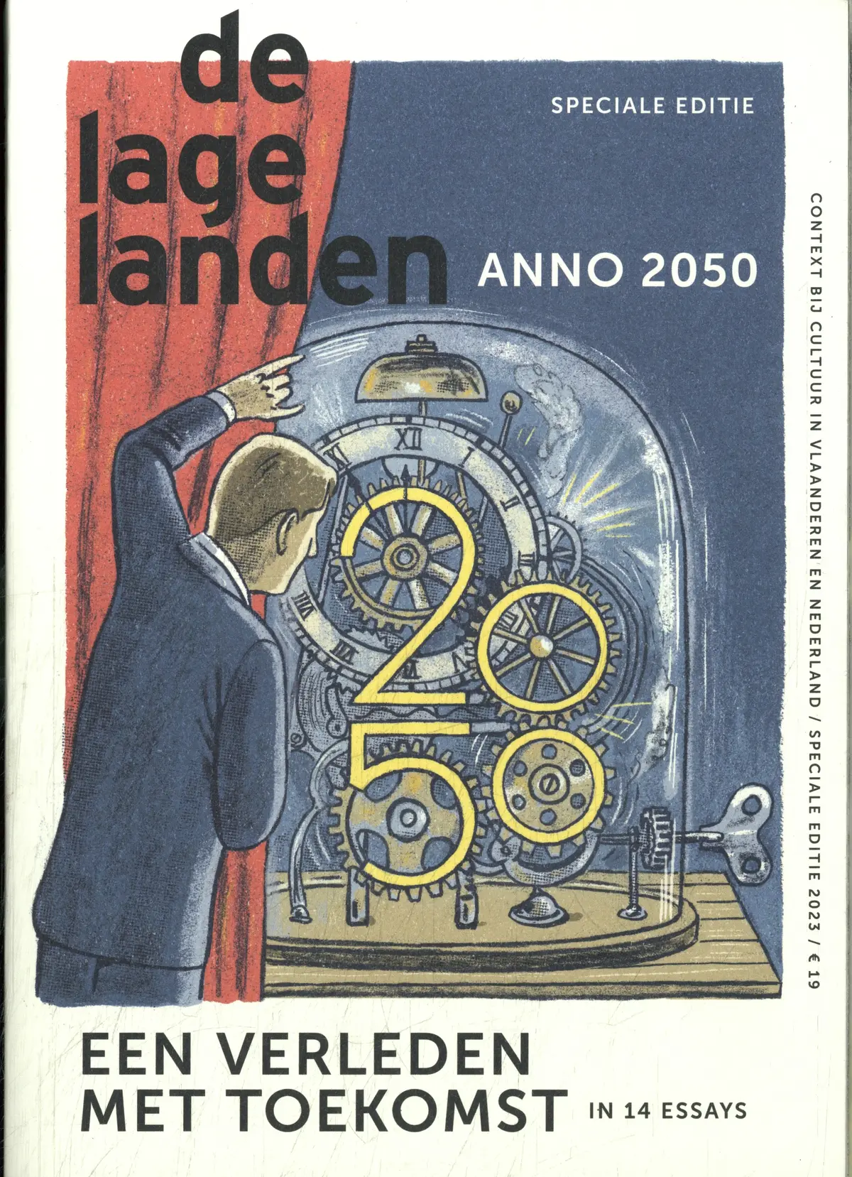De Lage Landen anno 2050 - Arnon Grunberg, Geert Buelens, Hind Fraihi, Alicsja Gecsinska, Thomas Heerma van Voss, Lotte Jensen, Marten Van der Meulen, Paul Verhaeghe, Nina Weijers 1