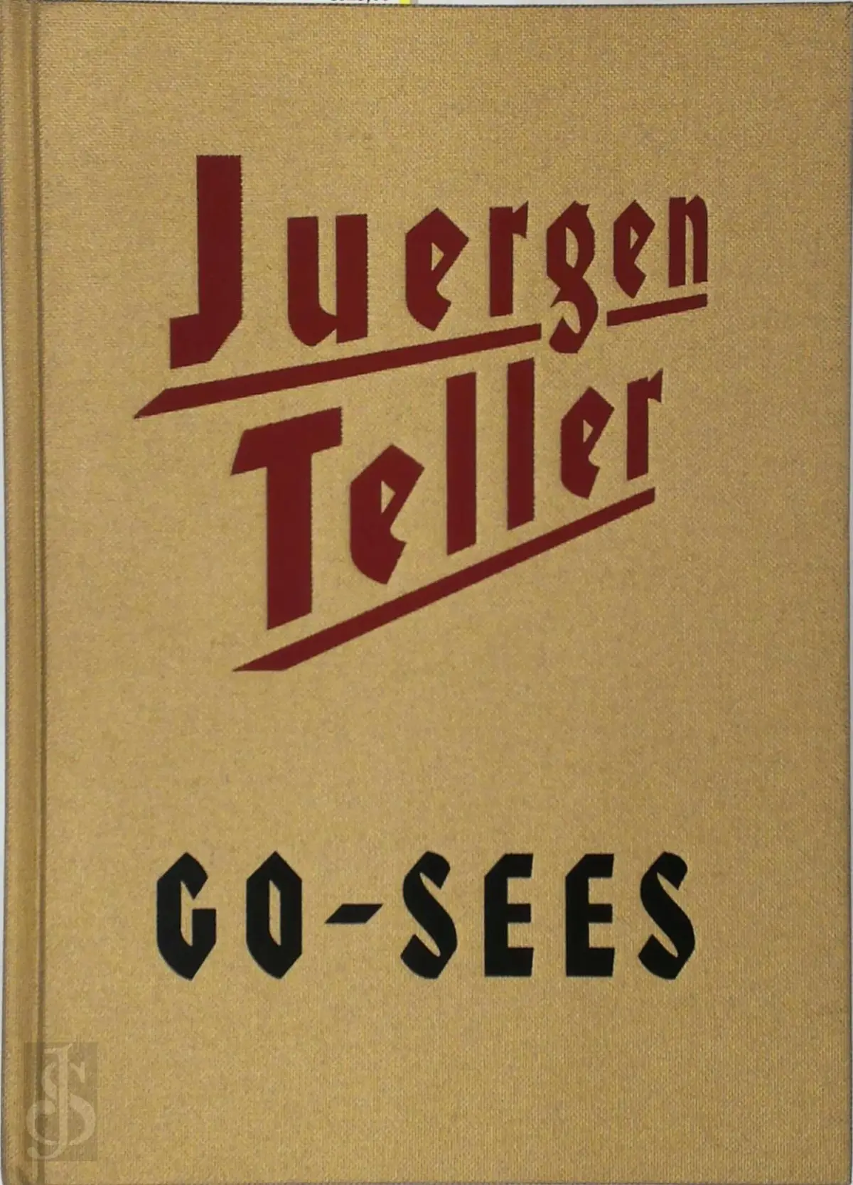 Juergen Teller 「GO-SEES」 Go-Sees - Juergen Teller - (ISBN: 3908247144) | De Slegte