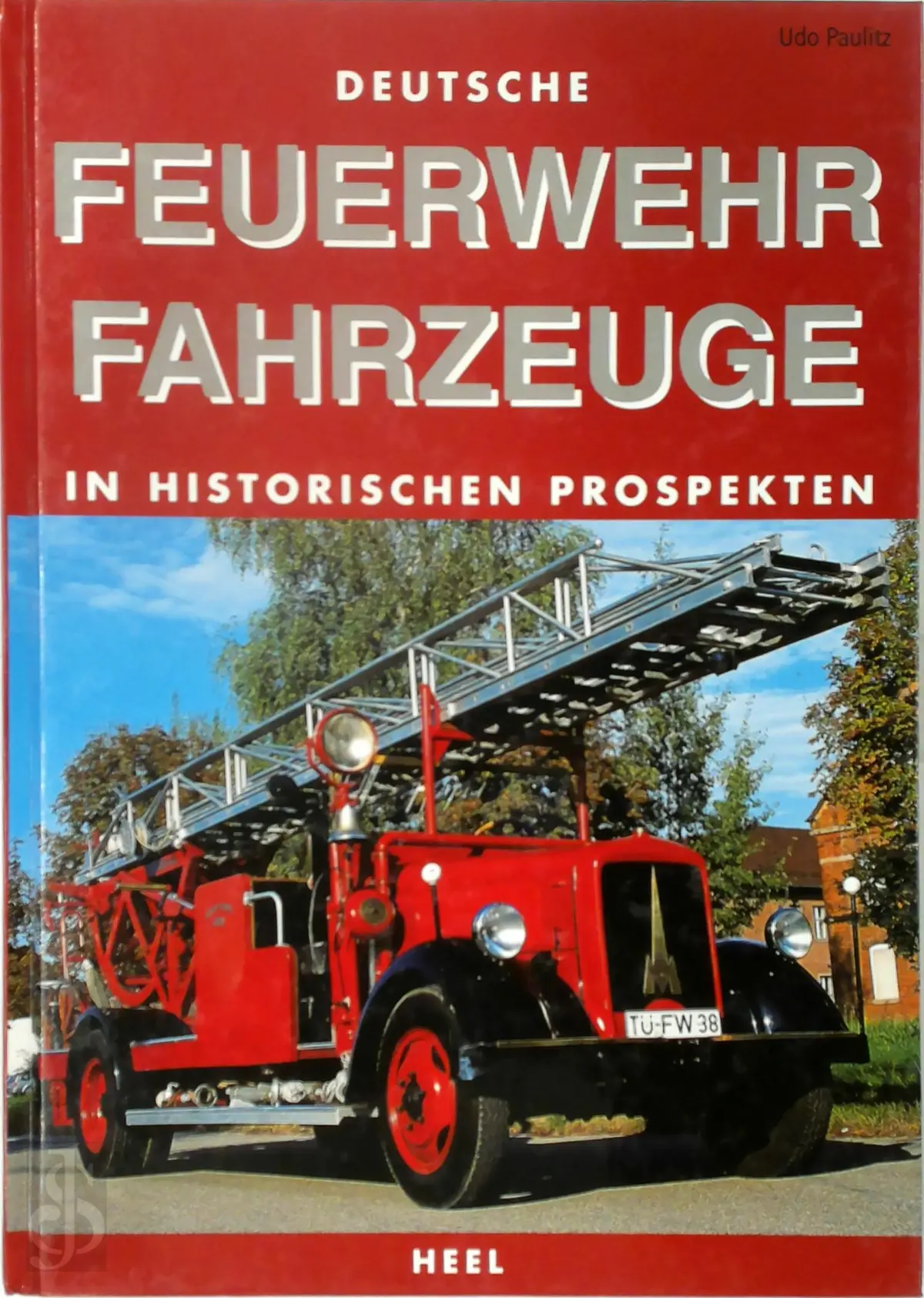 Deutsche Feuerwehrfahrzeuge in historischen Prospekten - Udo Paulitz 1