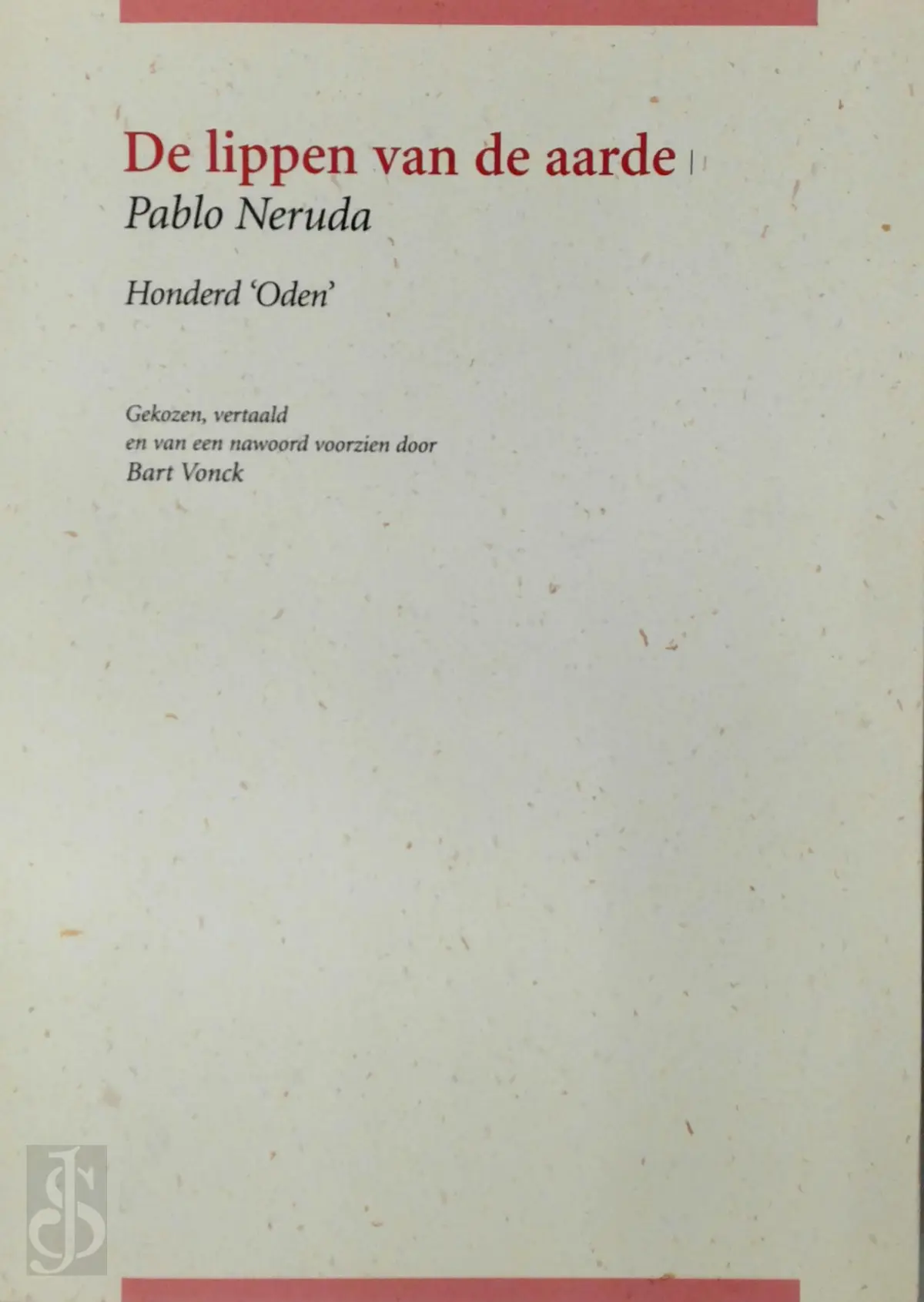 De lippen van de aarde - Pablo Neruda, Bart Vonck 1