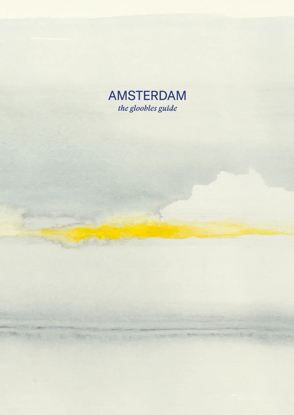 AMSTERDAM the gloobles guide - Stephanie van Rappard, Hayley Daen 1