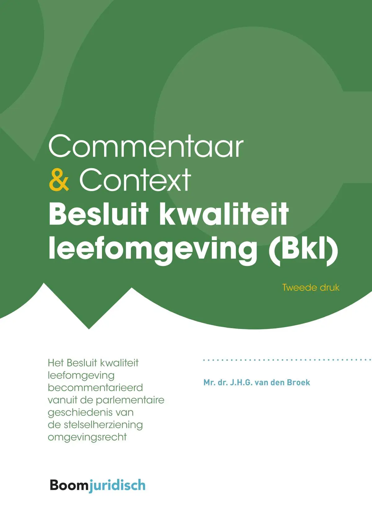 Besluit kwaliteit leefomgeving (Bkl) - J.H.G. van den Broek 1