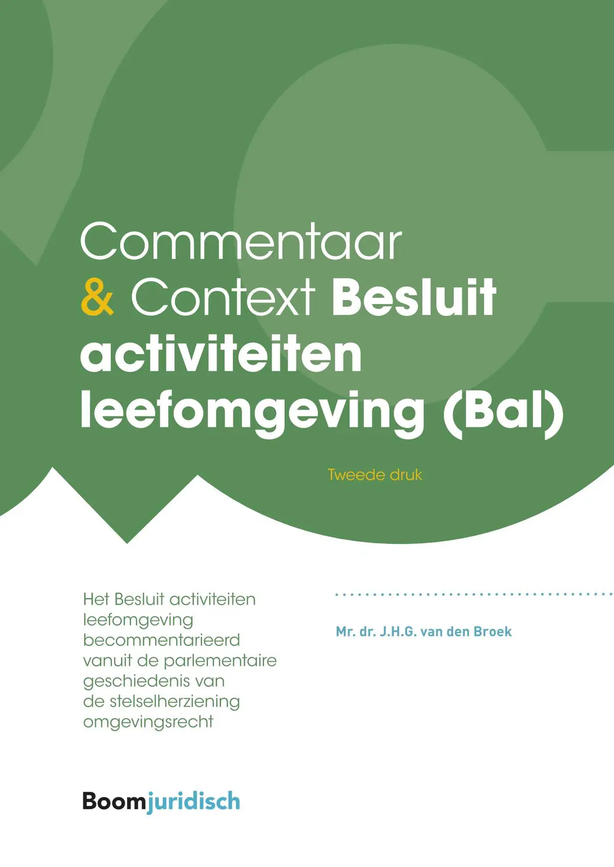 Besluit activiteiten leefomgeving (Bal) - J.H.G. van den Broek 1