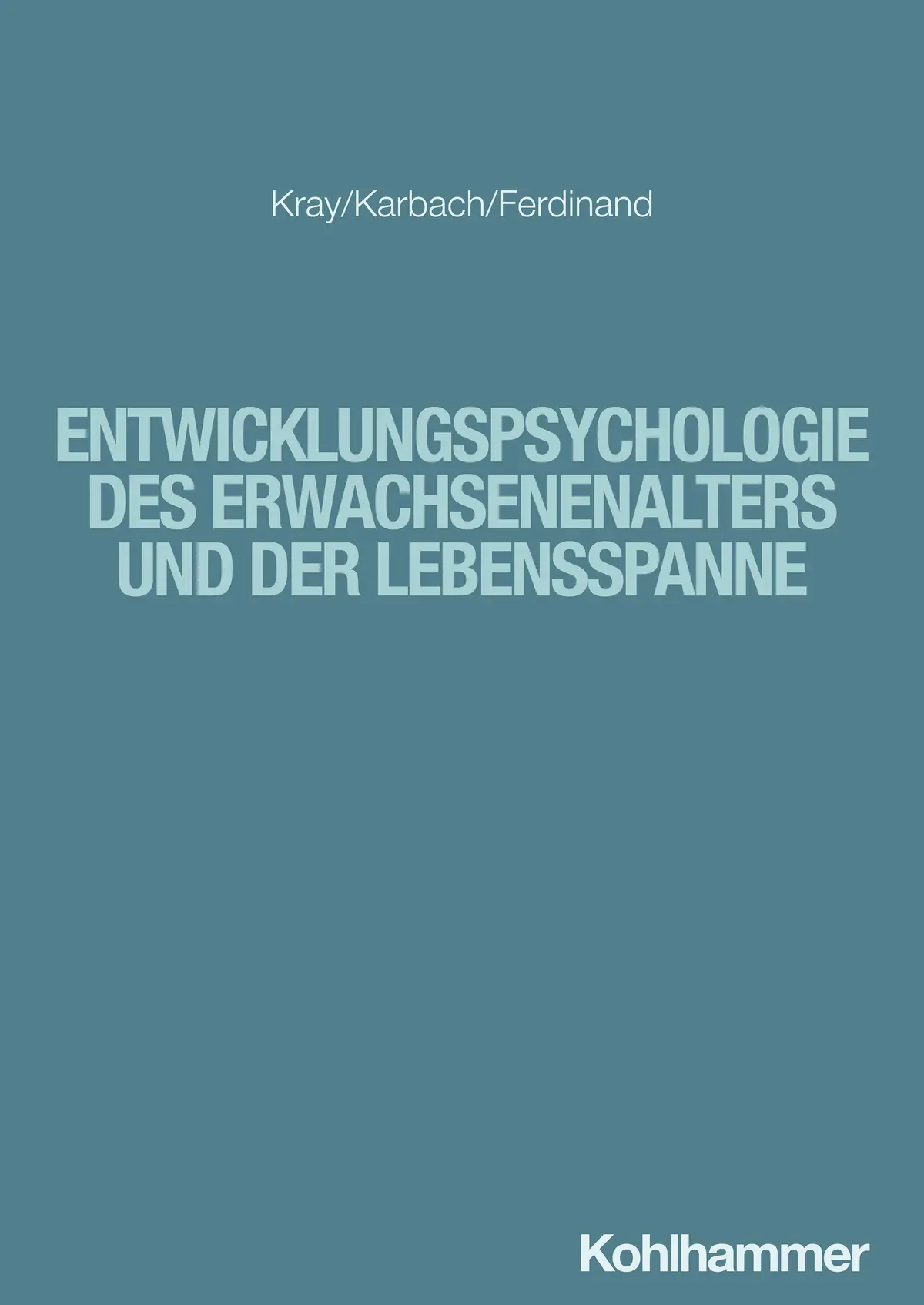Entwicklungspsychologie des Erwachsenenalters und der Lebensspanne - Jutta Kray, Julia Karbach, Nicola Ferdinand 1