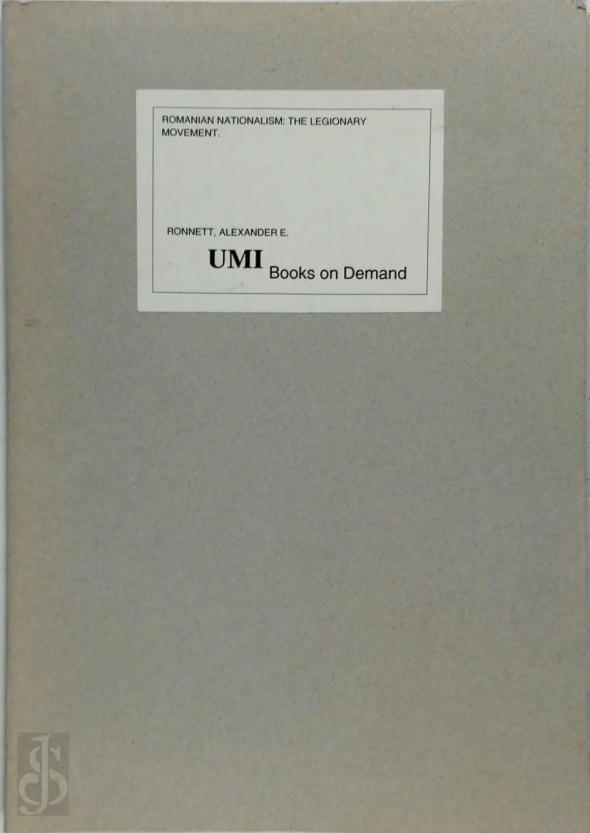 Romanian nationalism: The Legionary Movement - A. E. Ronnett 1