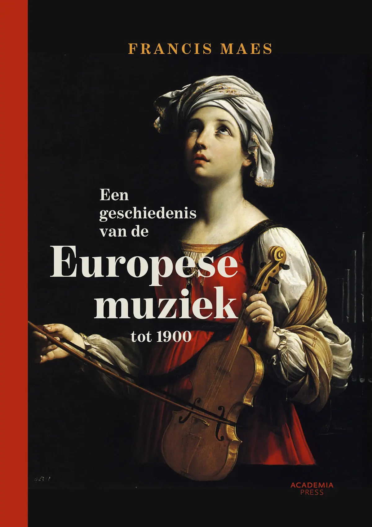 Een geschiedenis van de Europese muziek tot 1900 - Francis Maes 1