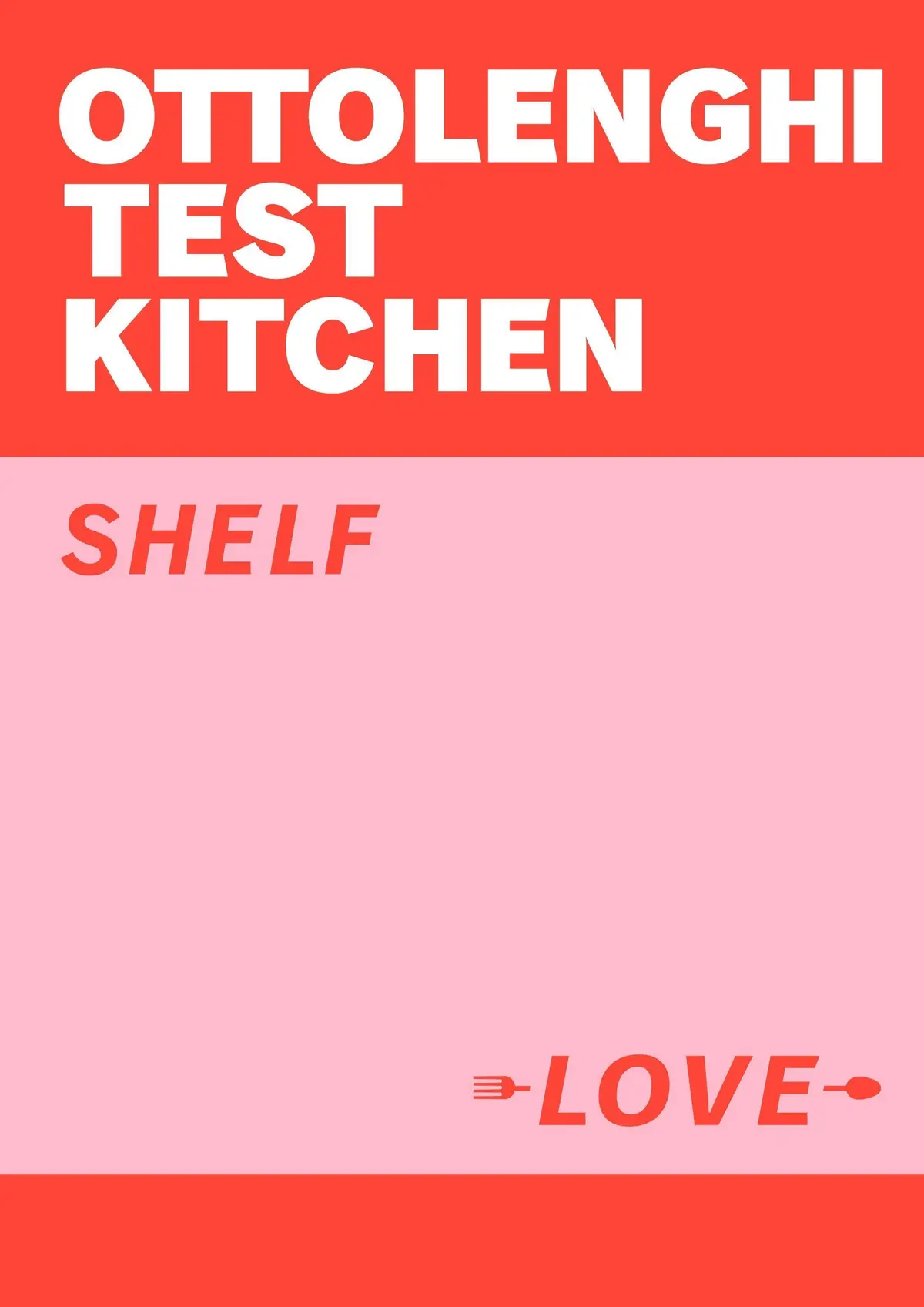 Ottolenghi Test Kitchen: Shelf Love - Yotam Ottolenghi, Noor Murad 1