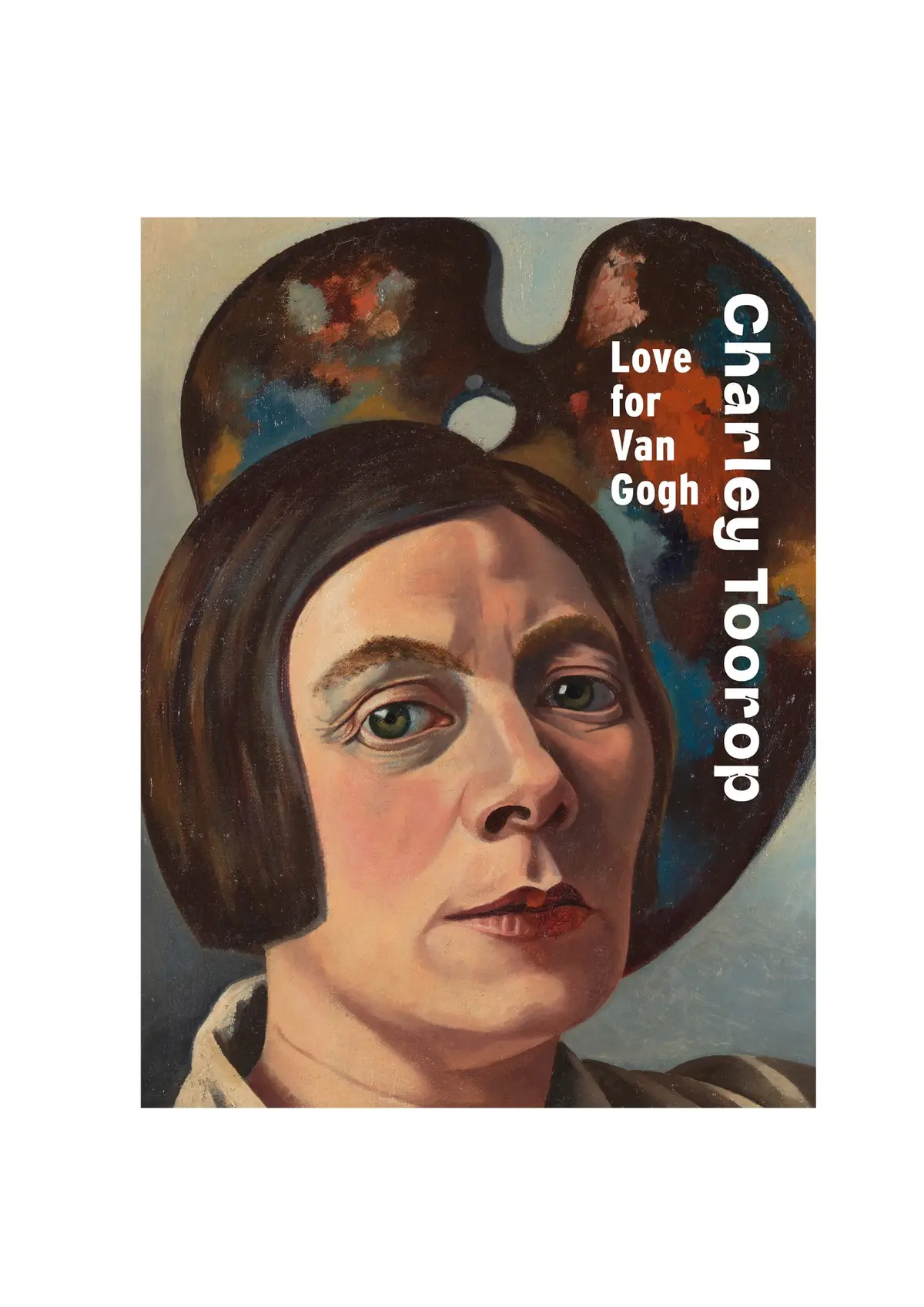 Charley Toorop: Love for Van Gogh - Renske Cohen Tervaert, Wessel Krul, Franka Blok, Marjet Brolsma 1