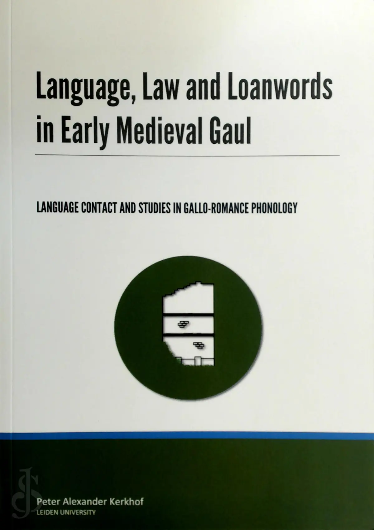 Language, Law and Loanwords in the Early Medieval Gaul - Peter Alexander Kerkhof 1