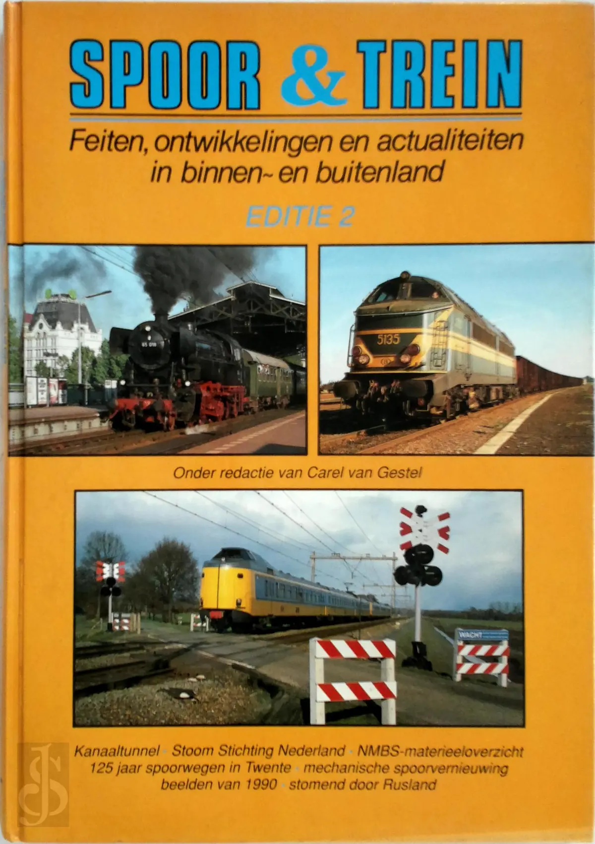 Spoor en trein - Editie 2: Feiten, ontwikkelingen en actualiteiten in binnen- en buitenland - Carel van Gestel 1