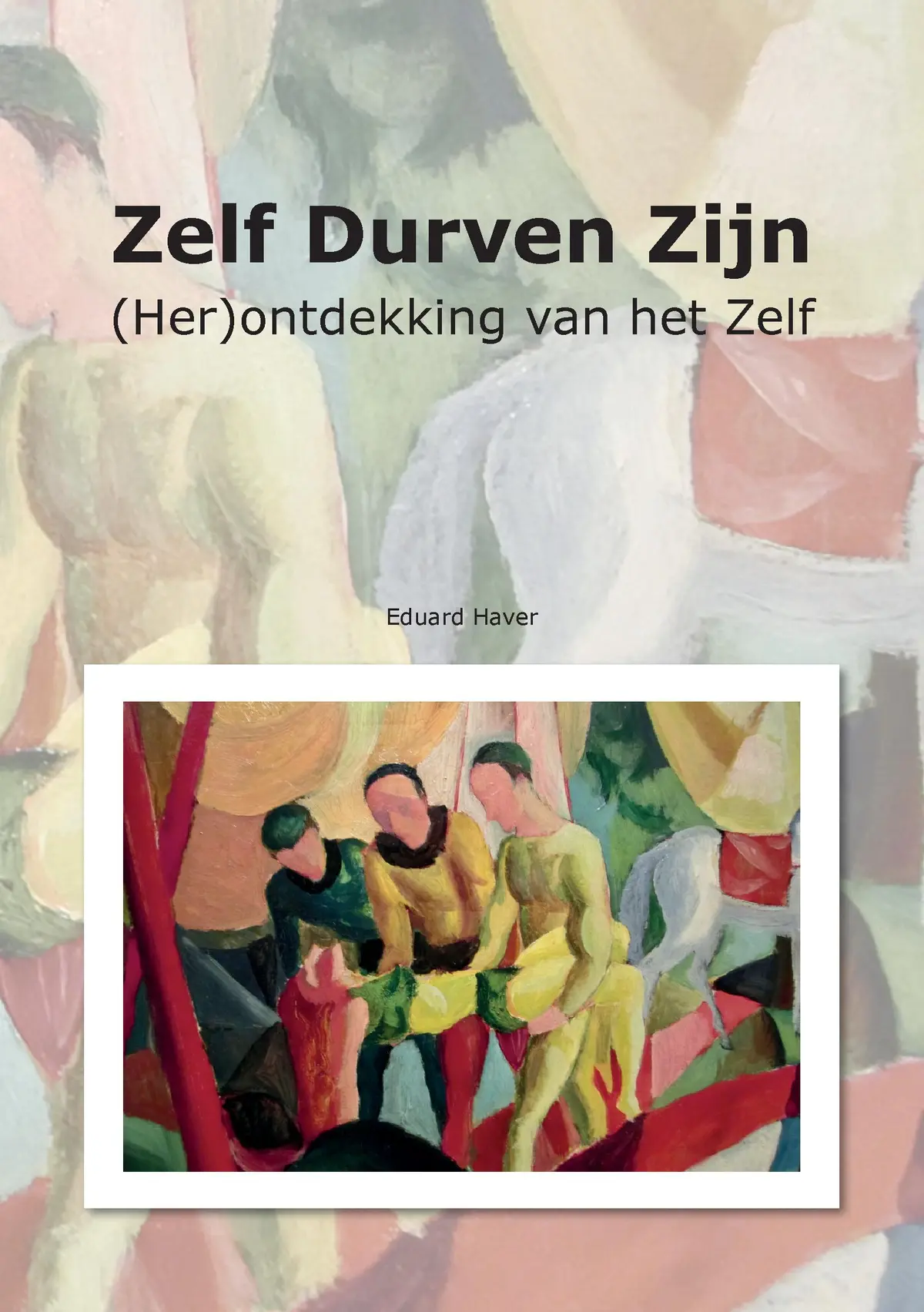 Zelf durven zijn - Eduard Haver 1