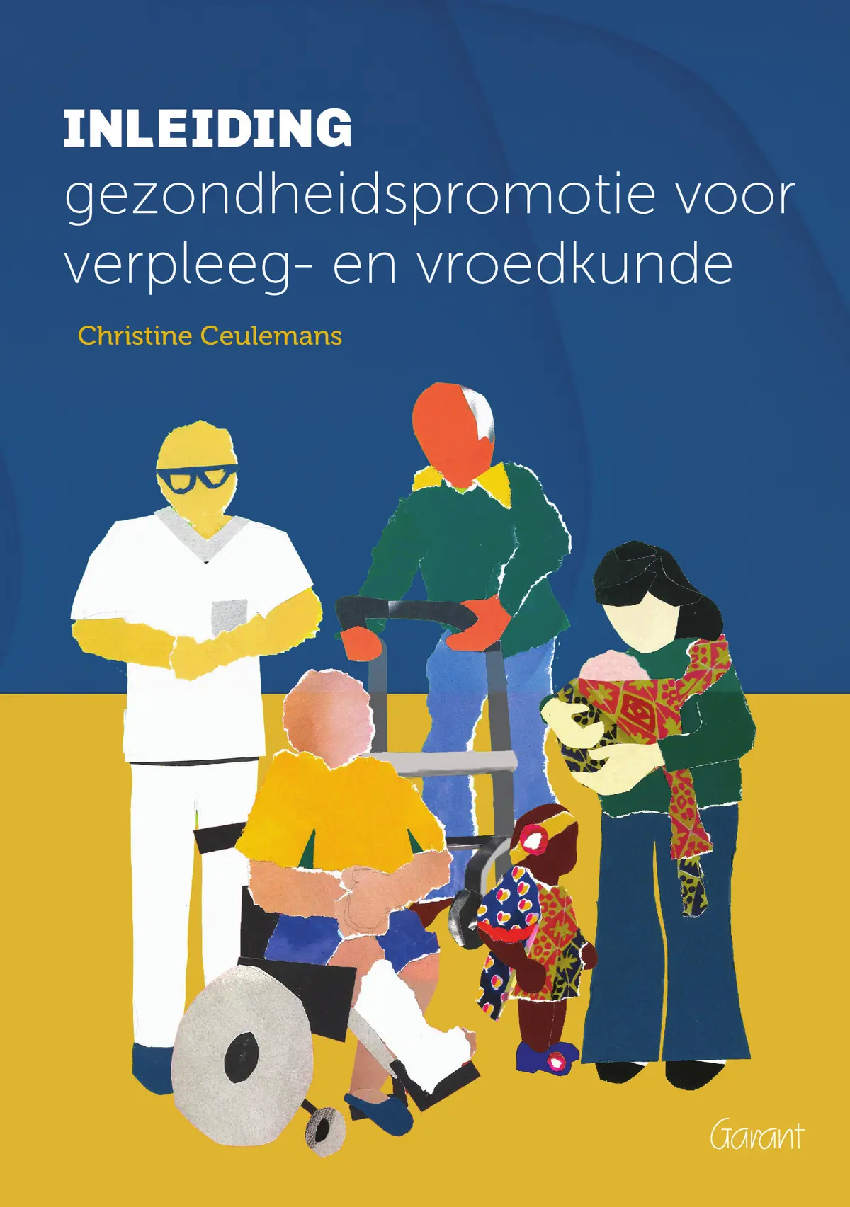 Inleiding gezondheidspromotie voor verpleeg- en vroedkunde - Christine Ceulemans 1